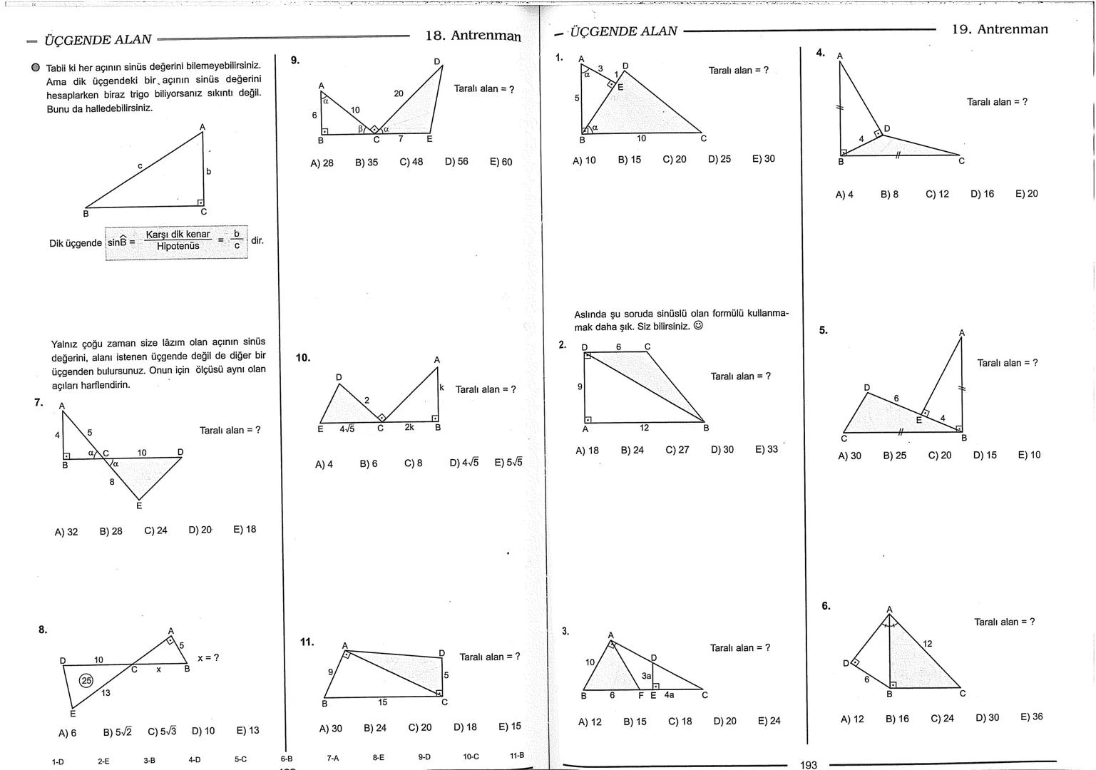 Geometri Bilgisi Zayıf Olanlar
Sorularda Görme Problemi Yaşayanlar
Geometri Öğrenmeye Yeni Karar Verenler İçin...
ANTRENMANLARLA
GEOMETRİ
Bi