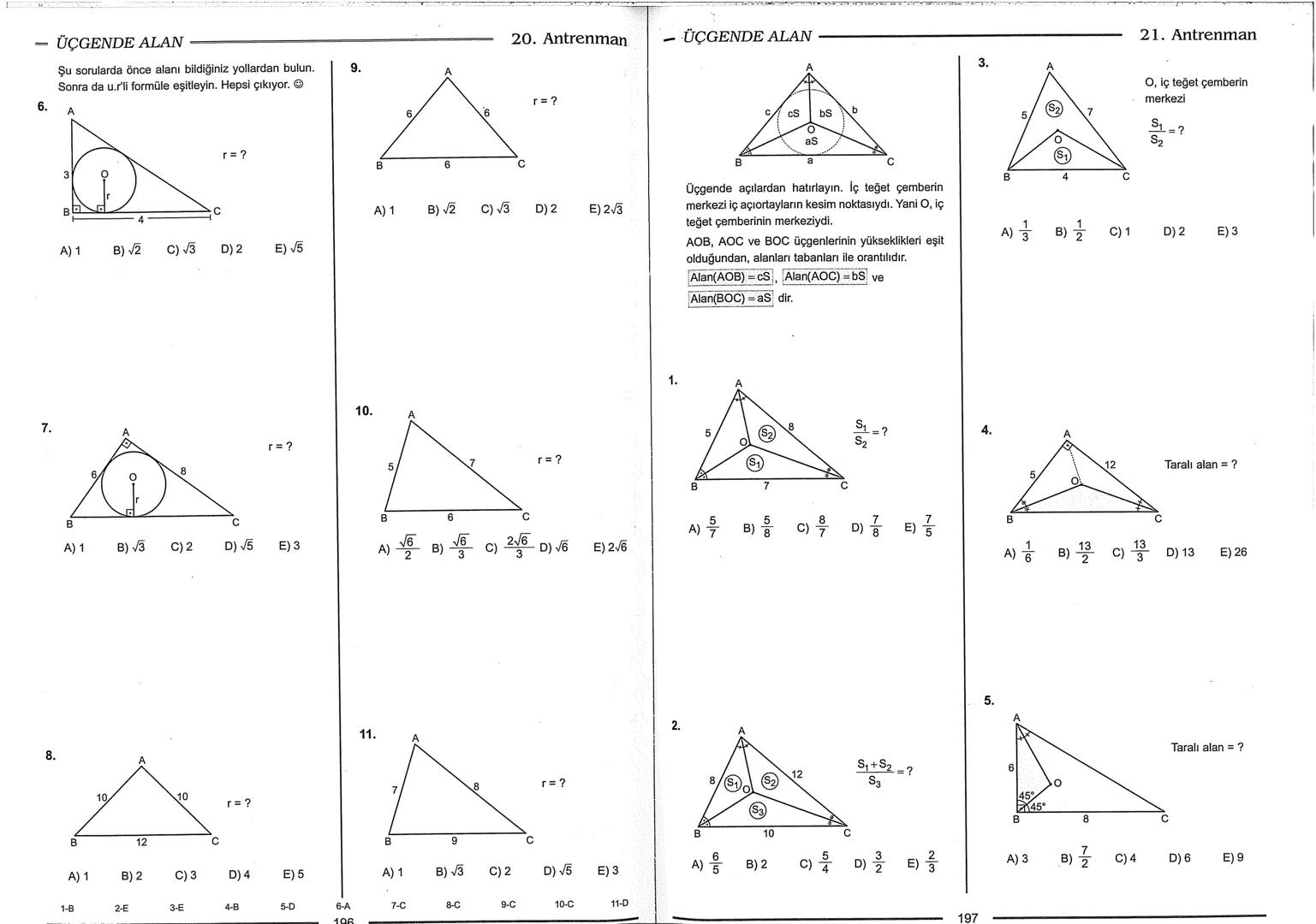 Geometri Bilgisi Zayıf Olanlar
Sorularda Görme Problemi Yaşayanlar
Geometri Öğrenmeye Yeni Karar Verenler İçin...
ANTRENMANLARLA
GEOMETRİ
Bi