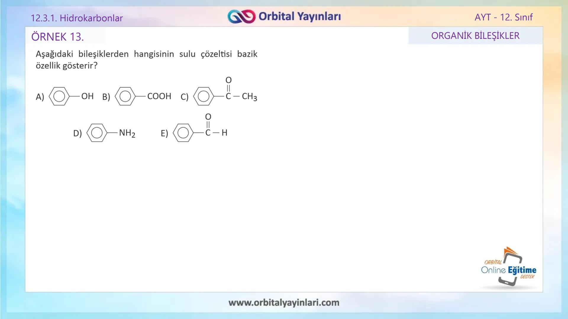 www.orbitalyayinlari.com
ORBITAL
Online Eğitime
DESTEK
2. ÜNİTE KONU ANLATIMI
ORGANİK BİLEŞİKLER
AROMATİK BİLEŞİKLER
AYT - 12.
Sınıf
Orb