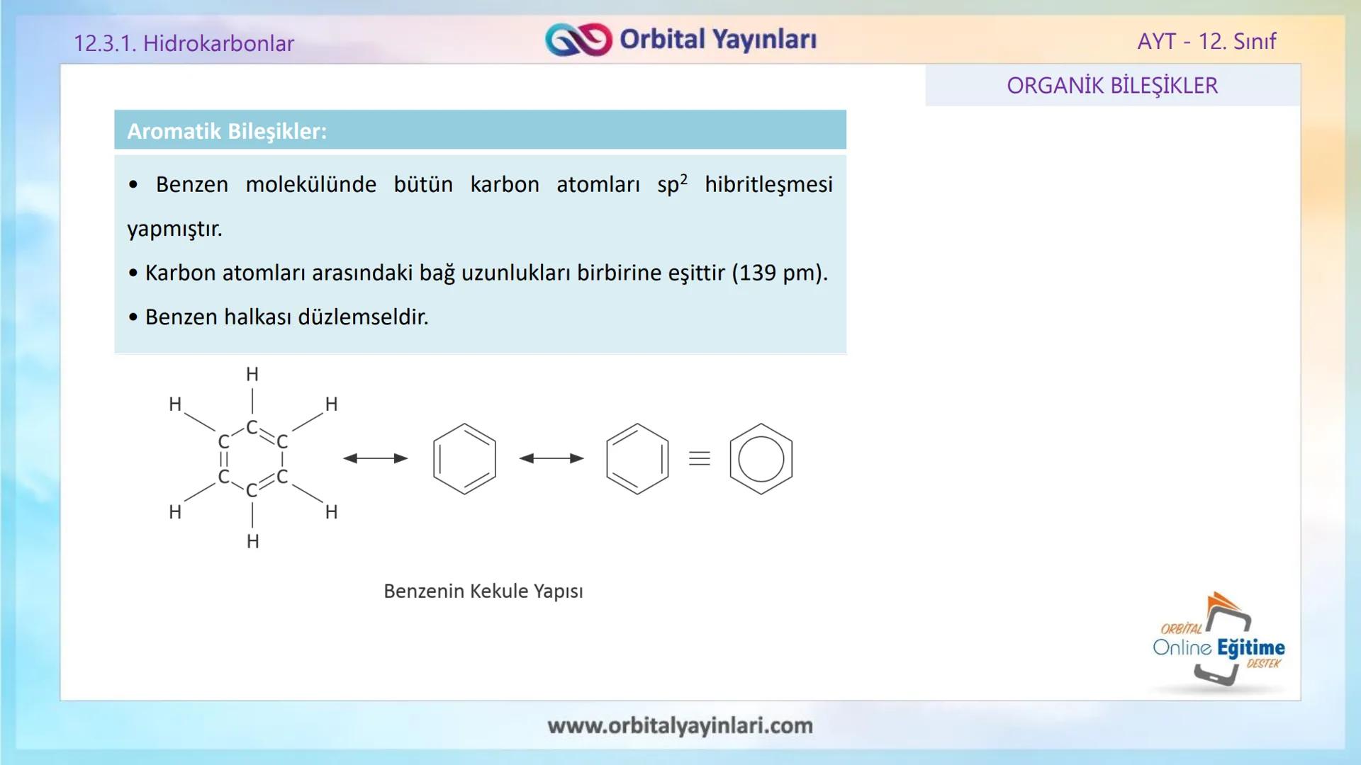 www.orbitalyayinlari.com
ORBITAL
Online Eğitime
DESTEK
2. ÜNİTE KONU ANLATIMI
ORGANİK BİLEŞİKLER
AROMATİK BİLEŞİKLER
AYT - 12.
Sınıf
Orb