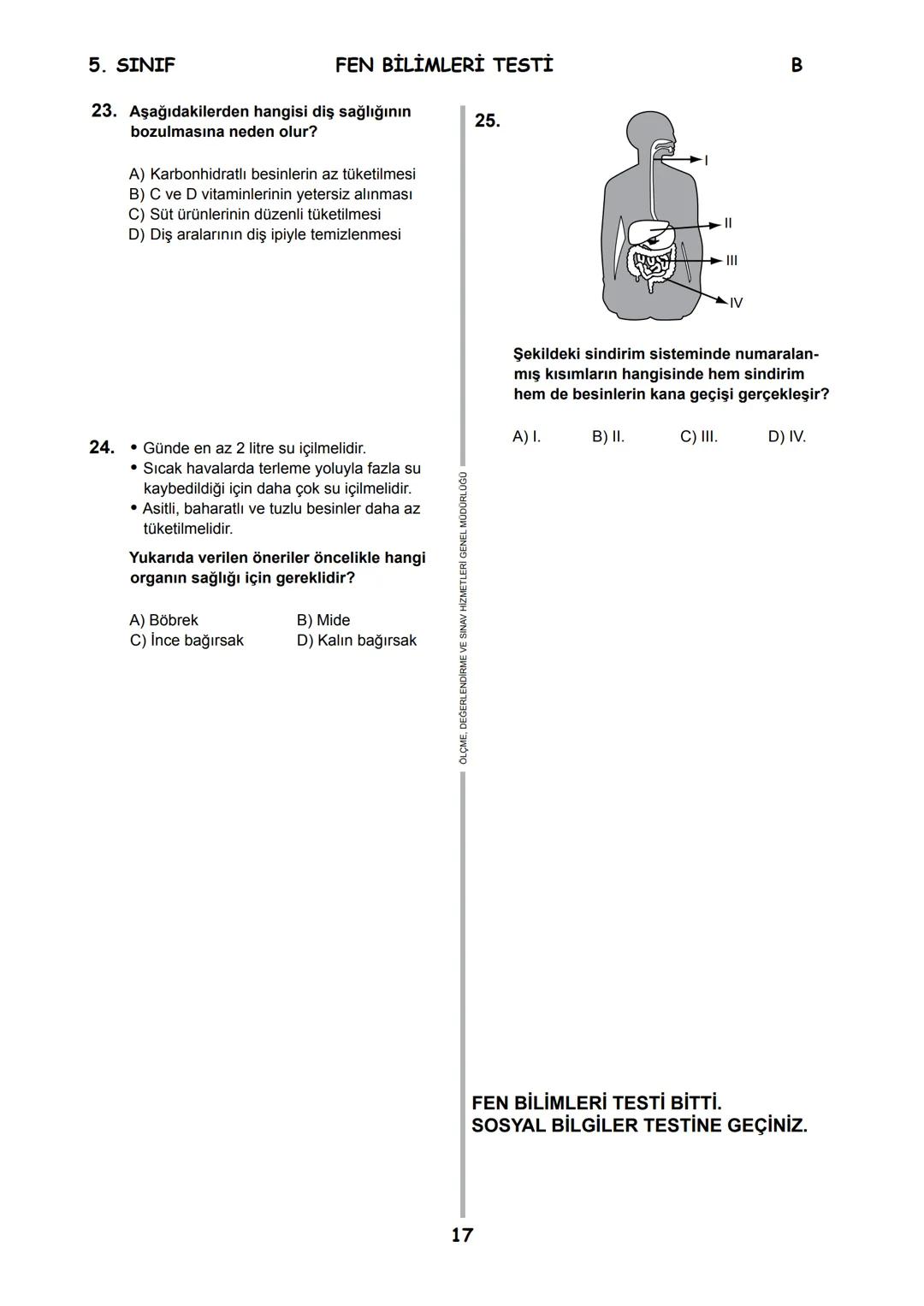 5.
SINIF
B
KİTAPÇIK TÜRÜ
T.C.
MİLLÎ EĞİTİM BAKANLIĞI
ÖLÇME, DEĞERLENDİRME VE SINAV HİZMETLERİ
GENEL MÜDÜRLÜĞÜ
İLKÖĞRETİM VE ORTAÖĞRETİM KURU