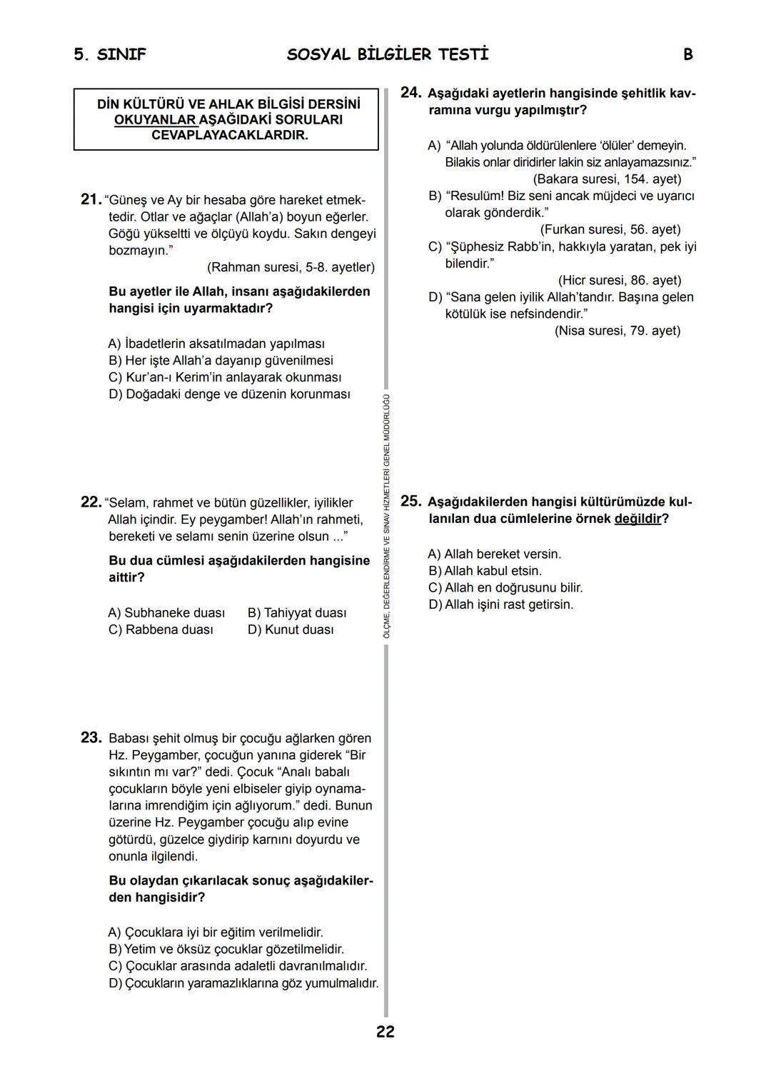 5.
SINIF
B
KİTAPÇIK TÜRÜ
T.C.
MİLLÎ EĞİTİM BAKANLIĞI
ÖLÇME, DEĞERLENDİRME VE SINAV HİZMETLERİ
GENEL MÜDÜRLÜĞÜ
İLKÖĞRETİM VE ORTAÖĞRETİM KURU
