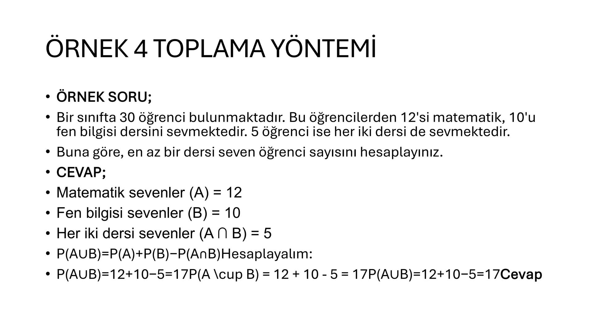 # MATEMATİK
YÜKSEK ALMAK İÇİN ÇALIŞ •
•
•
•
SAYMA VE OLASILIK;
TOPLAMA YÖNTEMİ;
Bir olayın birden fazla farklı sonucu varsa ve bu sonuçları