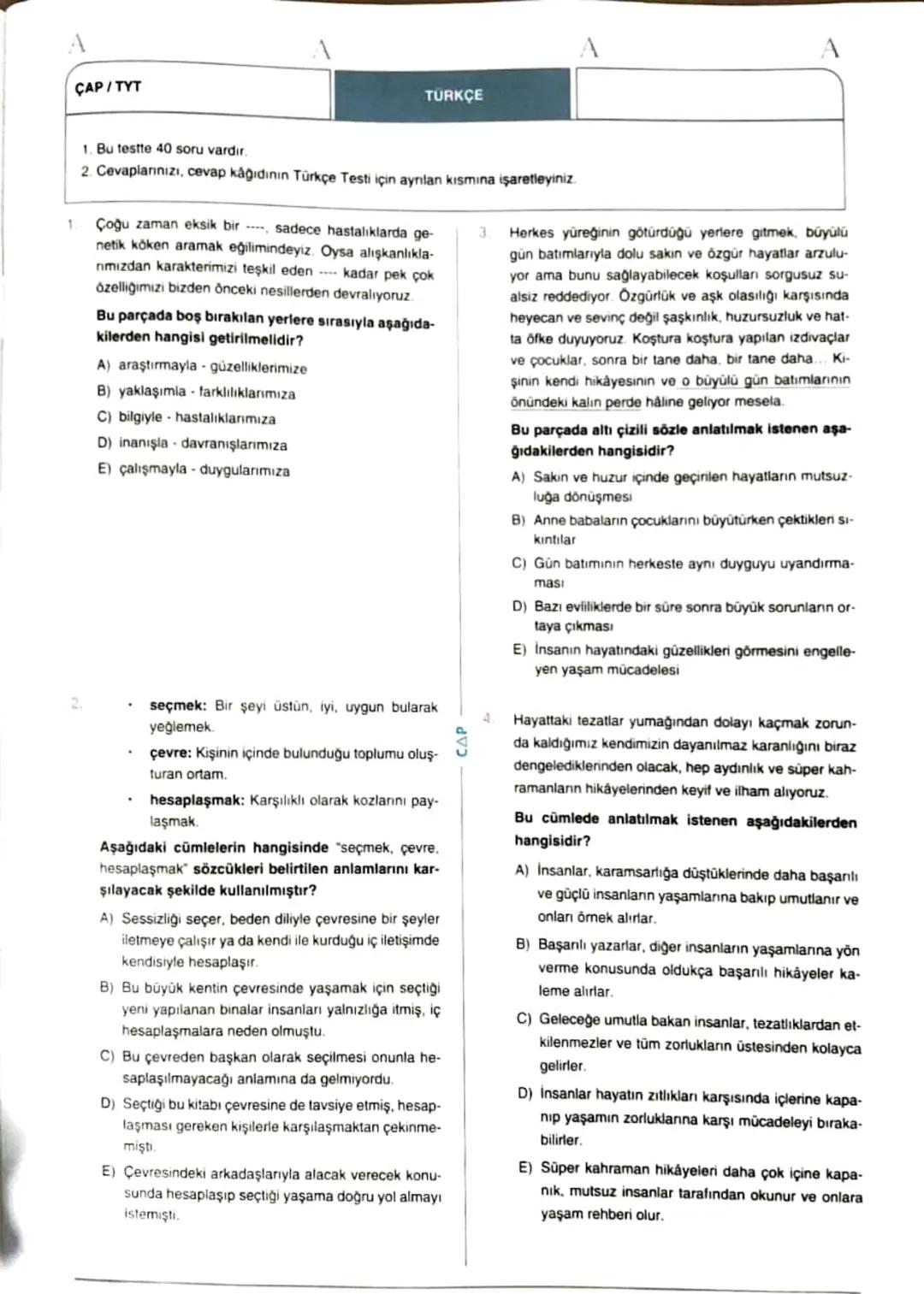 ÇAP/TYT
A
A
TÜRKÇE
1
1. Bu testte 40 soru vardır.
2. Cevaplarınızı, cevap kâğıdının Türkçe Testi için ayrılan kısmına işaretleyiniz.
2.
Çoğu