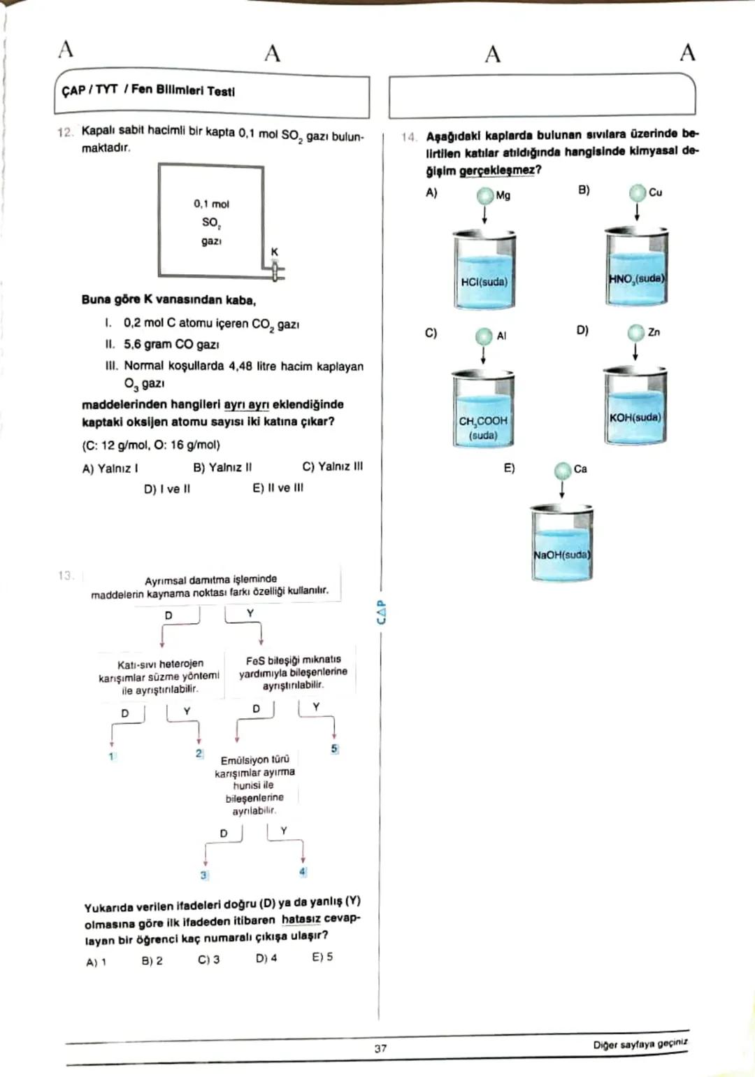 ÇAP/TYT
A
A
TÜRKÇE
1
1. Bu testte 40 soru vardır.
2. Cevaplarınızı, cevap kâğıdının Türkçe Testi için ayrılan kısmına işaretleyiniz.
2.
Çoğu