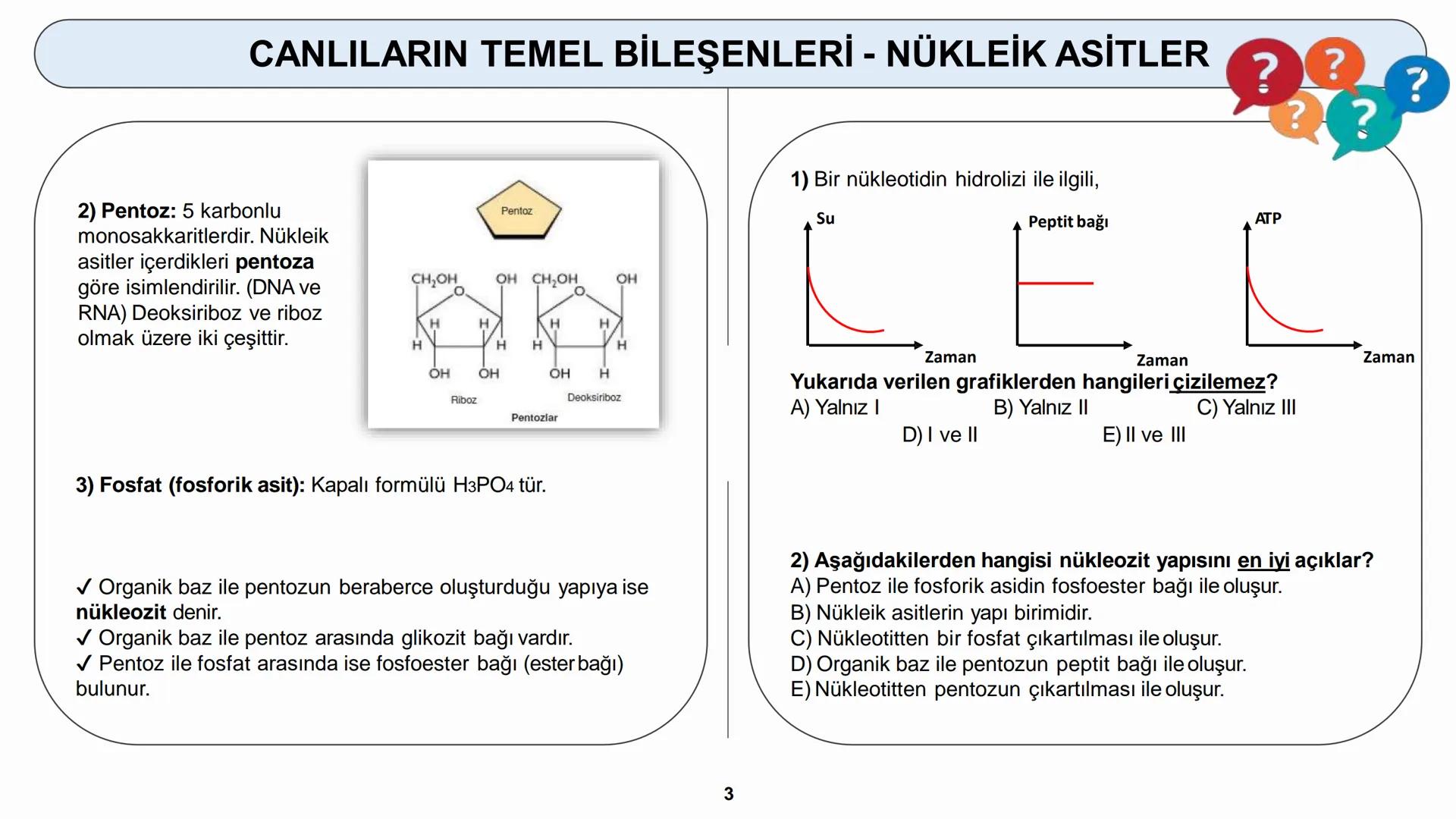 # CANLILARIN TEMEL BİLEŞENLERİ
ORGANİK MADDELER – NÜKLEİK ASİTLER --- OCR Start ---
CANLILARIN TEMEL BİLEŞENLERİ - NÜKLEİK ASİTLER
6) NÜKLE