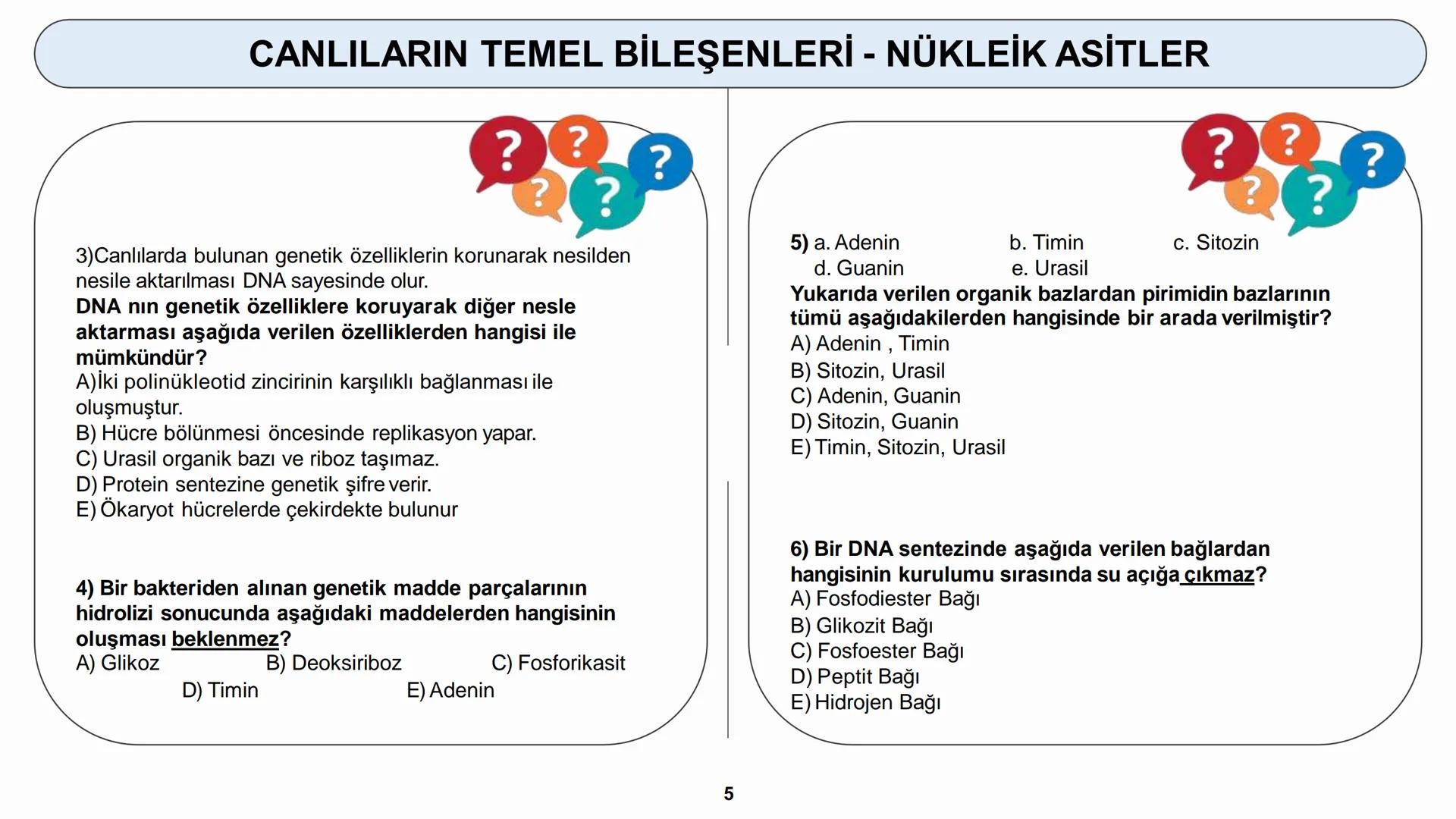 # CANLILARIN TEMEL BİLEŞENLERİ
ORGANİK MADDELER – NÜKLEİK ASİTLER --- OCR Start ---
CANLILARIN TEMEL BİLEŞENLERİ - NÜKLEİK ASİTLER
6) NÜKLE