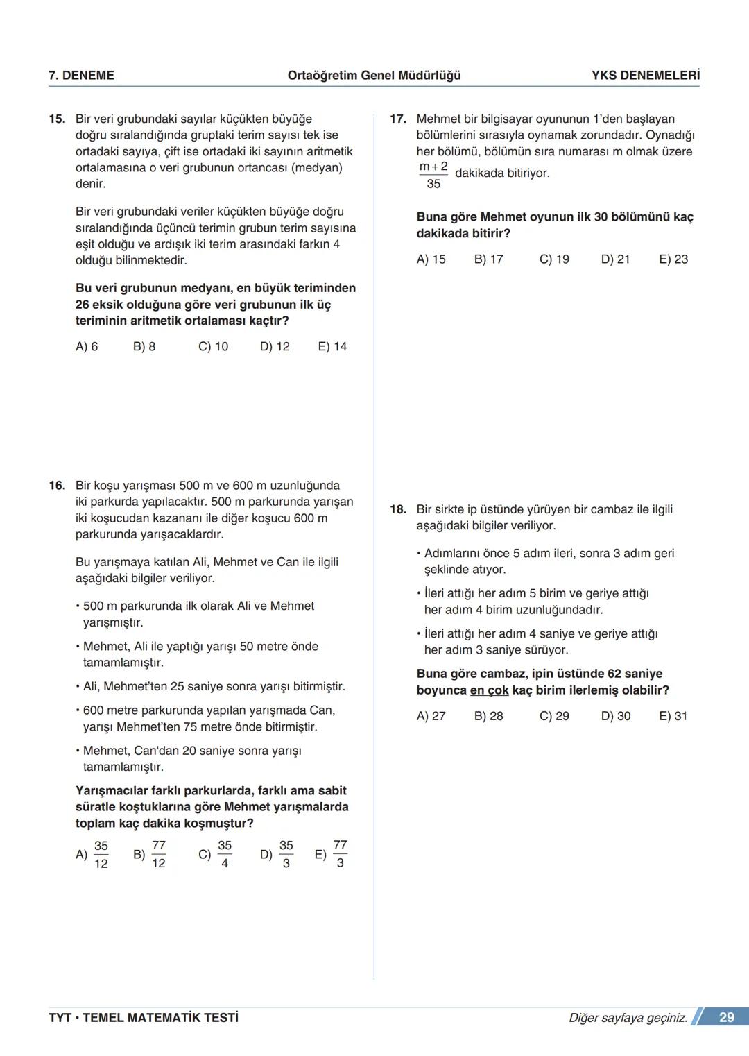 ****
RIYETİ MİLLİ EGIP
ORTAÖĞRETİM
GENEL MÜDÜRLÜĞÜ
*
>>>>>>>>>>>>>>>>>
>>>>>>>>>>>>>>>>
MEBİ
YKS DENEMELERİ
TYT
7. DENEME
ADI VE SOYADI
OKUL