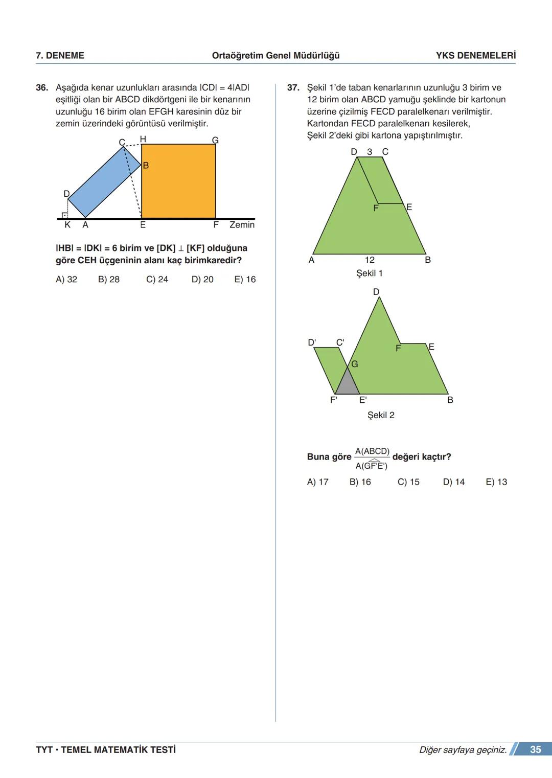 ****
RIYETİ MİLLİ EGIP
ORTAÖĞRETİM
GENEL MÜDÜRLÜĞÜ
*
>>>>>>>>>>>>>>>>>
>>>>>>>>>>>>>>>>
MEBİ
YKS DENEMELERİ
TYT
7. DENEME
ADI VE SOYADI
OKUL