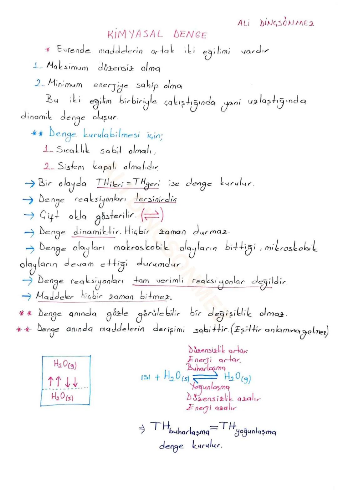 ALİ DİNGSONME2
KİMYASAL DENGE
* Evrende maddelerin ortak iki eğilimi vardır
1. Maksimum düzensiz olma
2. Minimum enerjiye sahip olma
Bu iki