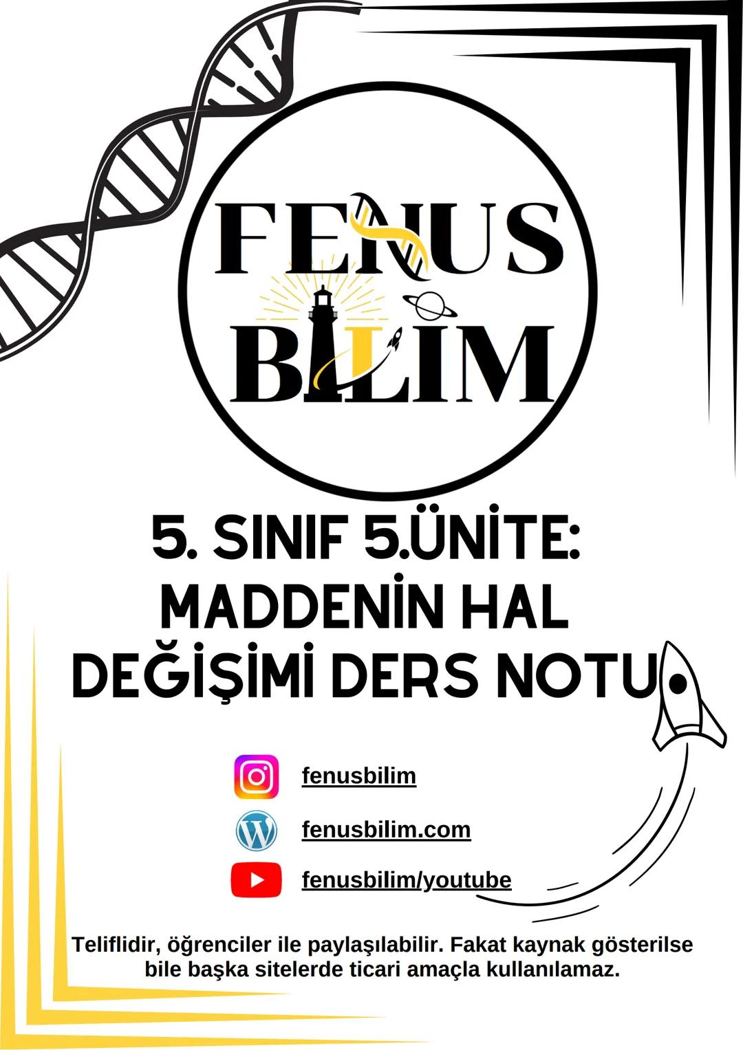 FENUS
BILLIM
5. SINIF 5.ÜNİTE:
MADDENİN HAL
DEĞİŞİMİ DERS NOTU
fenusbilim
✔ fenusbilim.com
▷
fenusbilim/youtube
Teliflidir, öğrenciler ile p