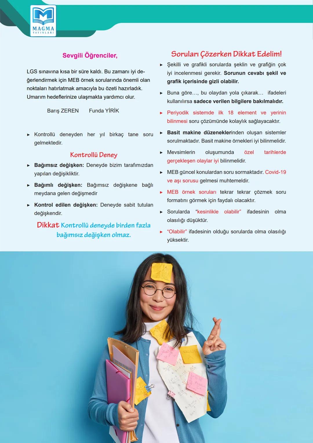 # 8.
SINIF
FEN BİLİMLERİ
LGS
KISA ÖZET
"OYUNDA OLANLARA MUTLAK SON KONTROL" M
MAGMA
YAYINLARI
Sevgili Öğrenciler,
LGS sınavına kısa bir sür