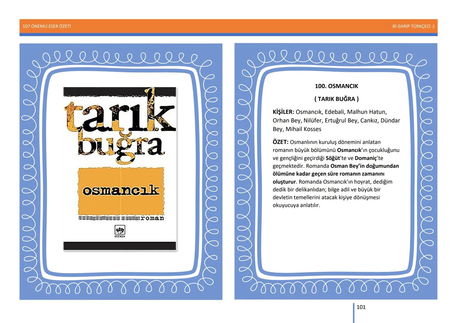 107 ÖNEMLİ ESER ÖZETİ
107
ÖNEMLİ
ESER
ÖZETİ
Bİ GARİP TÜRKÇECİ
1
Bİ GARİP TÜRKÇECİ :) 107 ÖNEMLİ ESER ÖZETİ
Bİ GARİP TÜRKÇECİ :)
ŞEMSETTİN