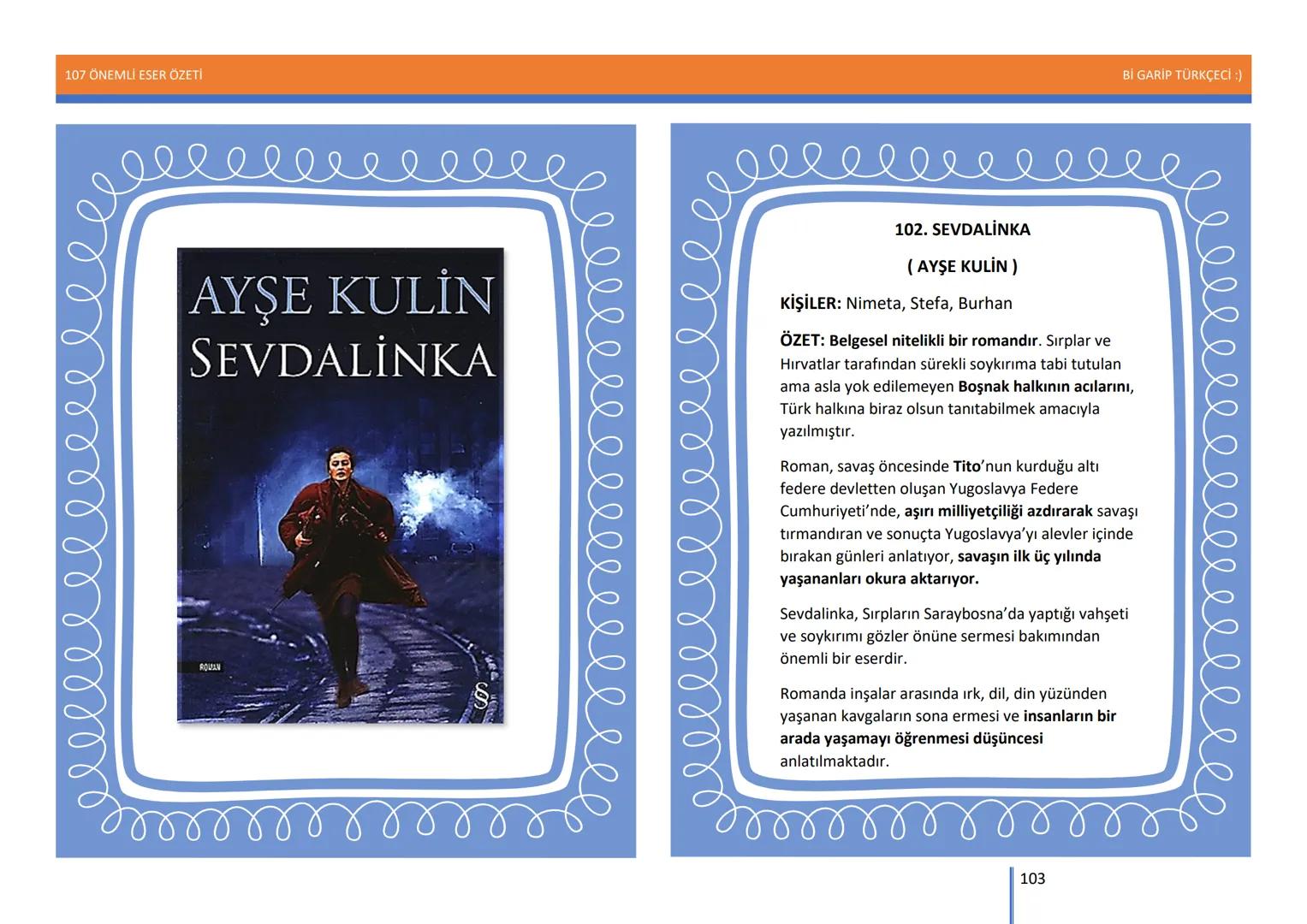 107 ÖNEMLİ ESER ÖZETİ
107
ÖNEMLİ
ESER
ÖZETİ
Bİ GARİP TÜRKÇECİ
1
Bİ GARİP TÜRKÇECİ :) 107 ÖNEMLİ ESER ÖZETİ
Bİ GARİP TÜRKÇECİ :)
ŞEMSETTİN