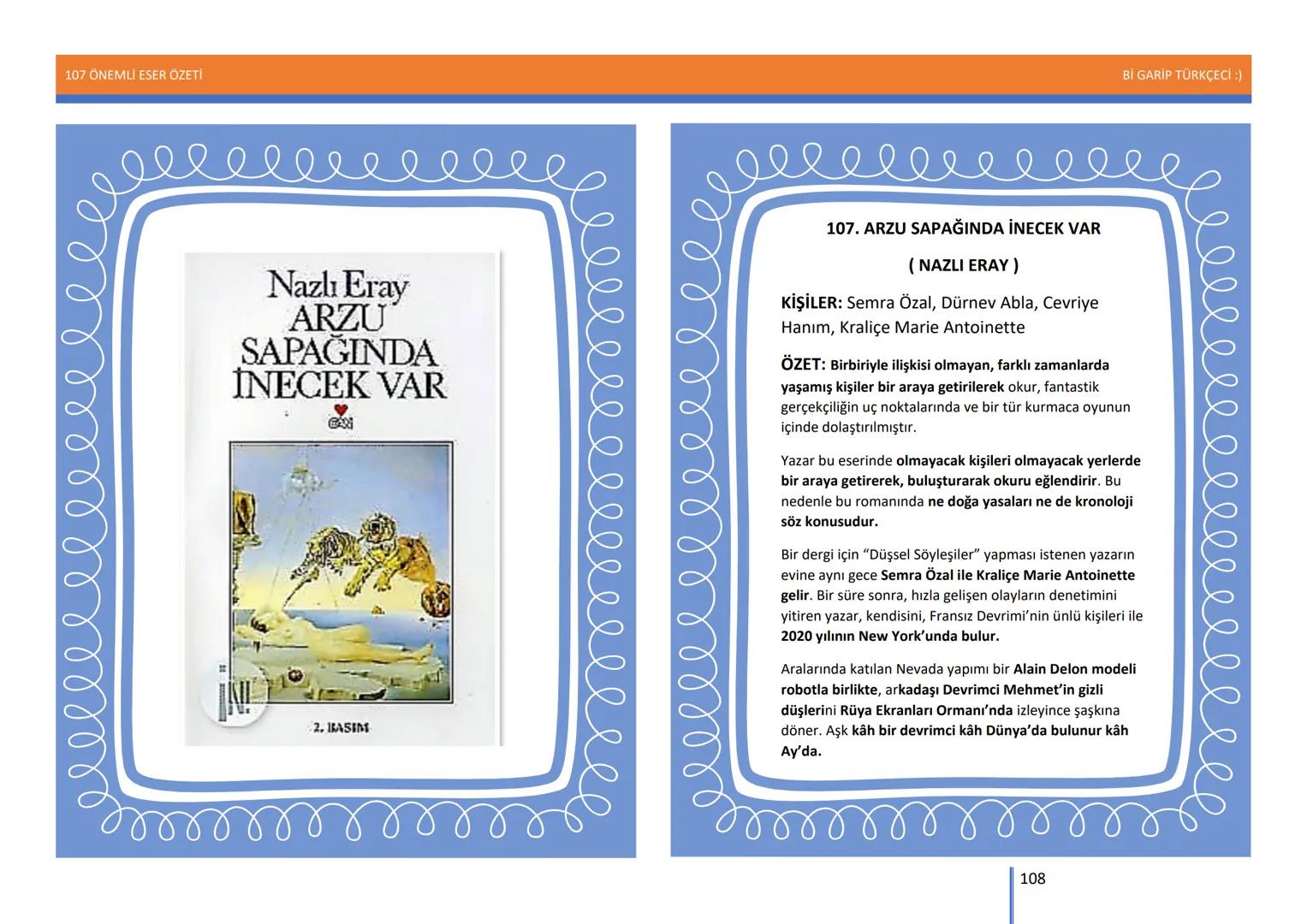 107 ÖNEMLİ ESER ÖZETİ
107
ÖNEMLİ
ESER
ÖZETİ
Bİ GARİP TÜRKÇECİ
1
Bİ GARİP TÜRKÇECİ :) 107 ÖNEMLİ ESER ÖZETİ
Bİ GARİP TÜRKÇECİ :)
ŞEMSETTİN