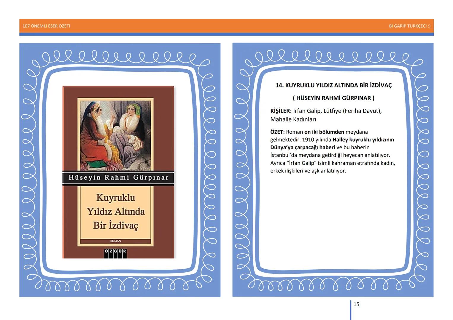 107 ÖNEMLİ ESER ÖZETİ
107
ÖNEMLİ
ESER
ÖZETİ
Bİ GARİP TÜRKÇECİ
1
Bİ GARİP TÜRKÇECİ :) 107 ÖNEMLİ ESER ÖZETİ
Bİ GARİP TÜRKÇECİ :)
ŞEMSETTİN