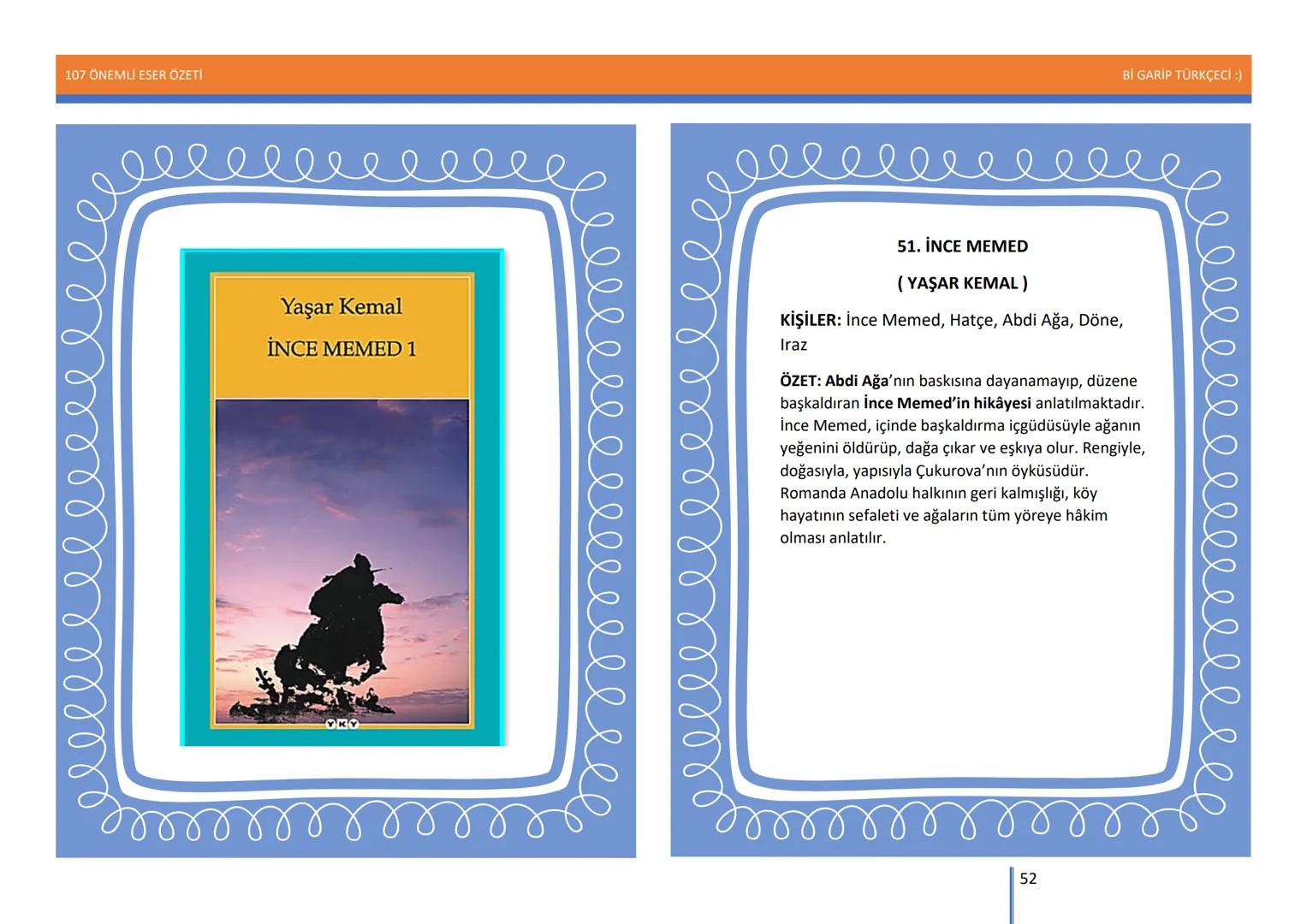 107 ÖNEMLİ ESER ÖZETİ
107
ÖNEMLİ
ESER
ÖZETİ
Bİ GARİP TÜRKÇECİ
1
Bİ GARİP TÜRKÇECİ :) 107 ÖNEMLİ ESER ÖZETİ
Bİ GARİP TÜRKÇECİ :)
ŞEMSETTİN