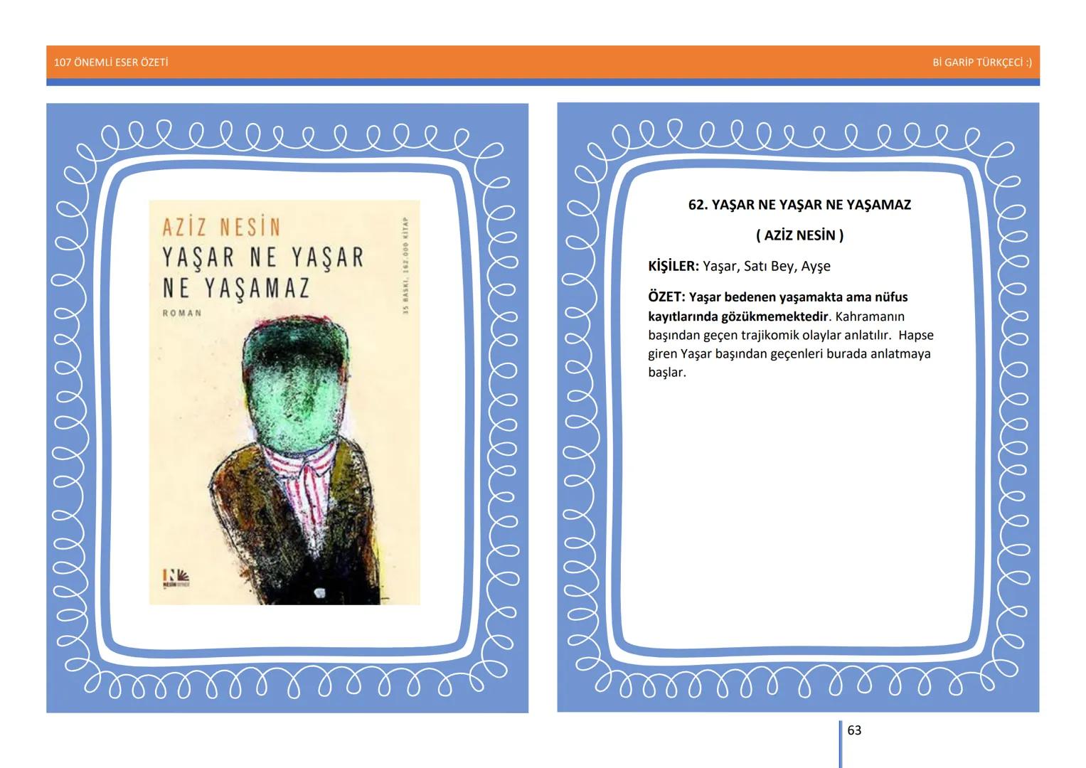 107 ÖNEMLİ ESER ÖZETİ
107
ÖNEMLİ
ESER
ÖZETİ
Bİ GARİP TÜRKÇECİ
1
Bİ GARİP TÜRKÇECİ :) 107 ÖNEMLİ ESER ÖZETİ
Bİ GARİP TÜRKÇECİ :)
ŞEMSETTİN