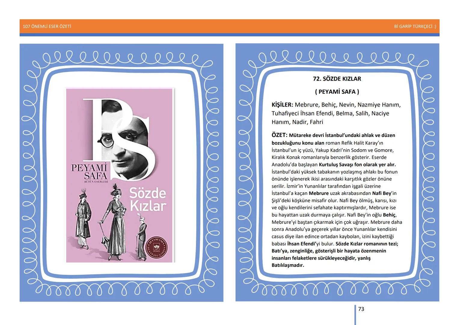 107 ÖNEMLİ ESER ÖZETİ
107
ÖNEMLİ
ESER
ÖZETİ
Bİ GARİP TÜRKÇECİ
1
Bİ GARİP TÜRKÇECİ :) 107 ÖNEMLİ ESER ÖZETİ
Bİ GARİP TÜRKÇECİ :)
ŞEMSETTİN