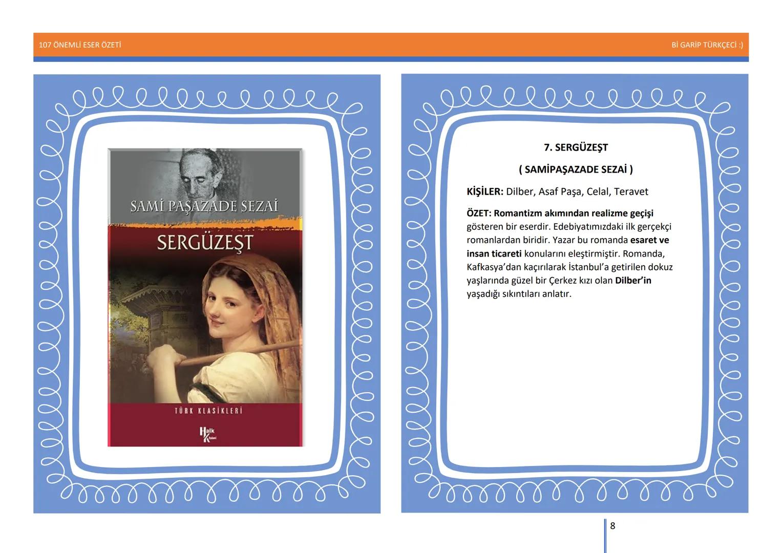 107 ÖNEMLİ ESER ÖZETİ
107
ÖNEMLİ
ESER
ÖZETİ
Bİ GARİP TÜRKÇECİ
1
Bİ GARİP TÜRKÇECİ :) 107 ÖNEMLİ ESER ÖZETİ
Bİ GARİP TÜRKÇECİ :)
ŞEMSETTİN