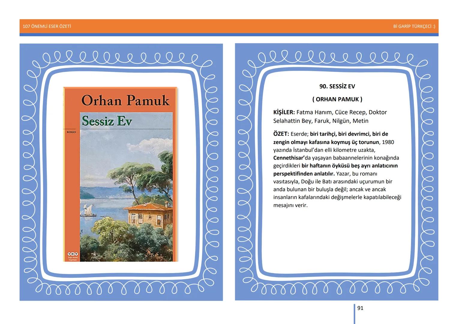 107 ÖNEMLİ ESER ÖZETİ
107
ÖNEMLİ
ESER
ÖZETİ
Bİ GARİP TÜRKÇECİ
1
Bİ GARİP TÜRKÇECİ :) 107 ÖNEMLİ ESER ÖZETİ
Bİ GARİP TÜRKÇECİ :)
ŞEMSETTİN