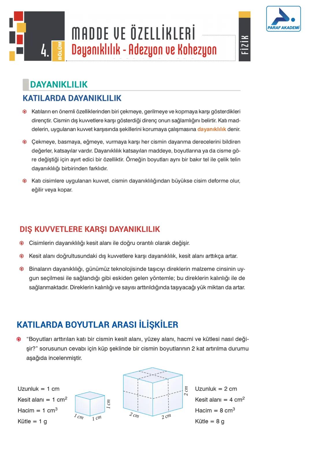 FİZİK
MADDE VE ÖZELLİKLERİ
4. Dayanıklılık - Adezyon ve Kohezyon
DAYANIKLILIK
KATILARDA DAYANIKLILIK
Katıların en önemli özelliklerinden bir