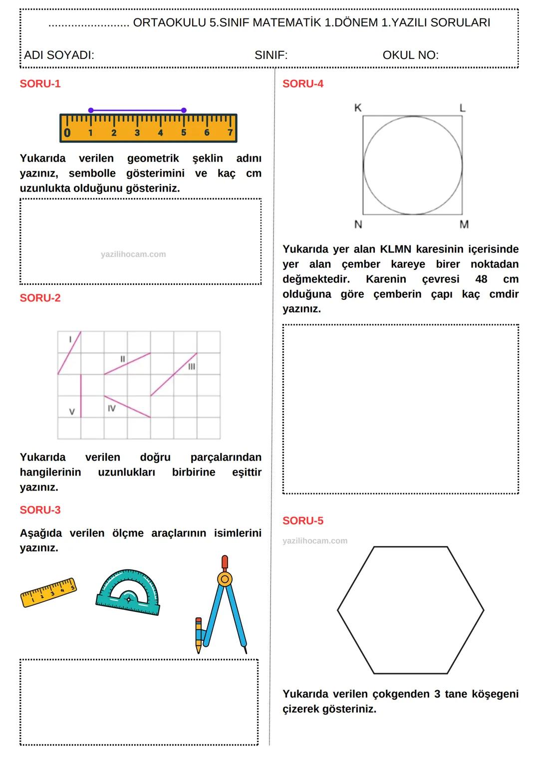 5.
SINIF
MATEMATİK
1.DÖNEM
1.YAZILI
SORULARI
ÇÖZÜMLÜ
ACIk UÇLU ADI SOYADI:
ORTAOKULU 5.SINIF MATEMATİK 1.DÖNEM 1.YAZILI SORULARI
SINIF:
OKUL