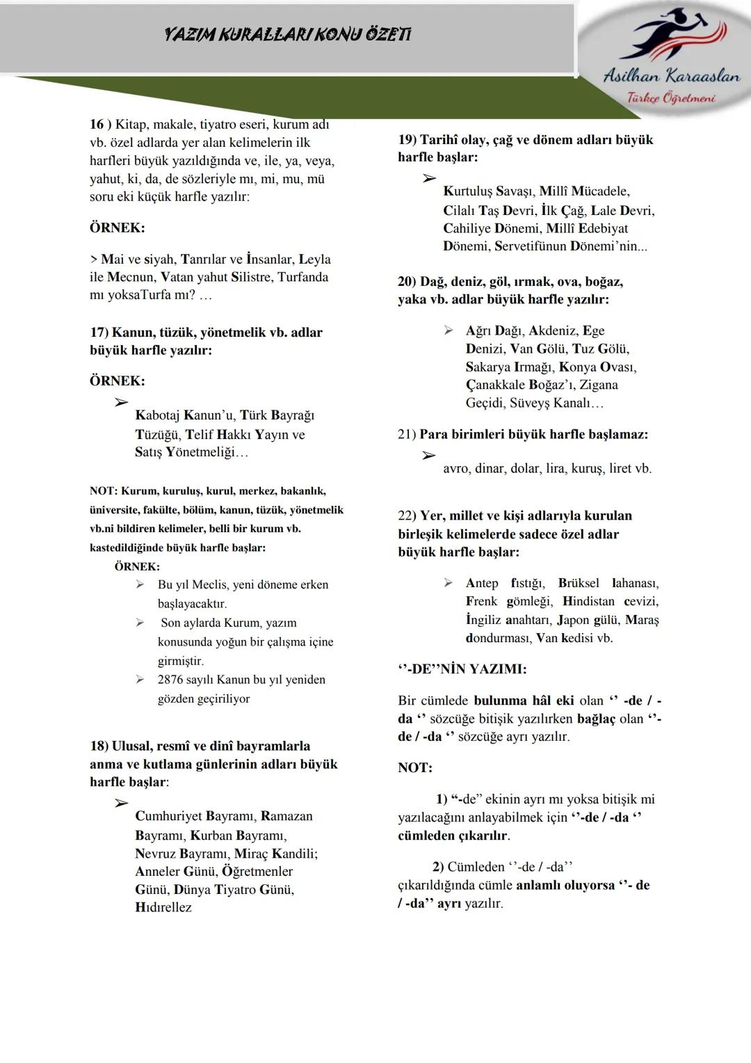 YAZIM KURALLARI KONU ÖZETI
Asilhan Karaaslan
Türkçe Öğretmeni
BÜYÜK HARFLERİN KULLANILDIĞI
YERLER:
1) Cümleler büyük harfle başlar:
ÖRNEK:
U