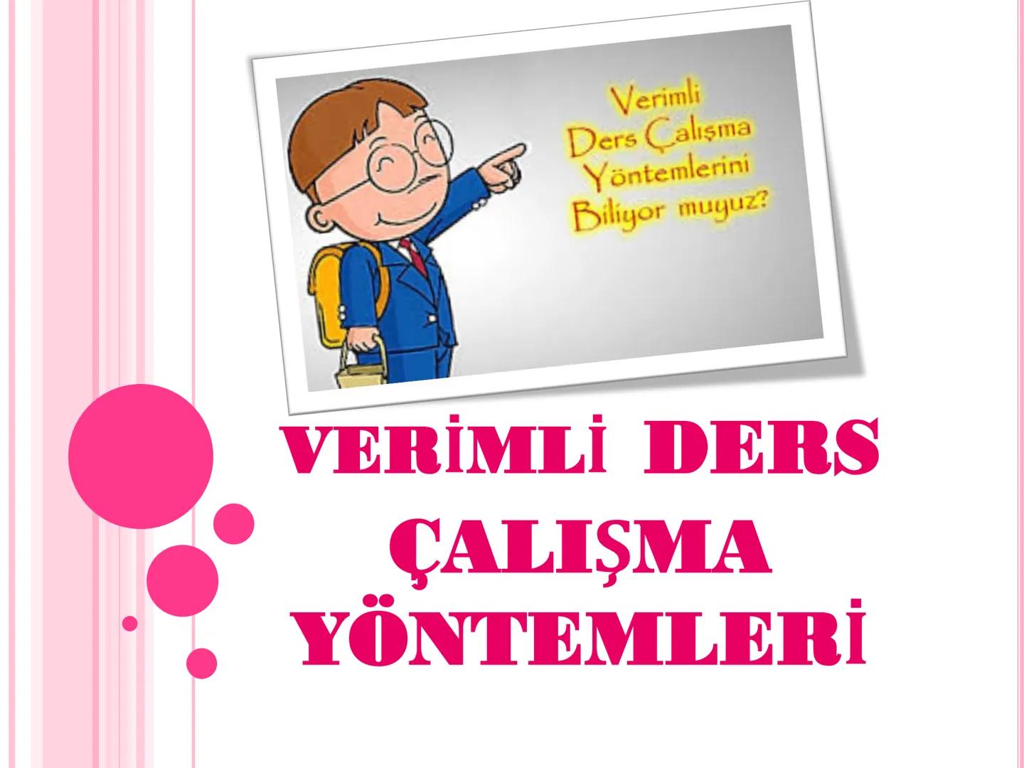 # Verimli Ders Çalışma Yöntemlerini Biliyor muyuz?
# VERİMLİ DERS
# ÇALIŞMA
# YÖNTEMLERİ ETKİN
ÇALIŞMA
NEDİR
?
D
Etkin çalışma, öğrencinin