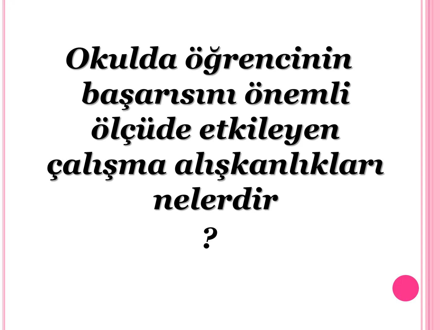# Verimli Ders Çalışma Yöntemlerini Biliyor muyuz?
# VERİMLİ DERS
# ÇALIŞMA
# YÖNTEMLERİ ETKİN
ÇALIŞMA
NEDİR
?
D
Etkin çalışma, öğrencinin