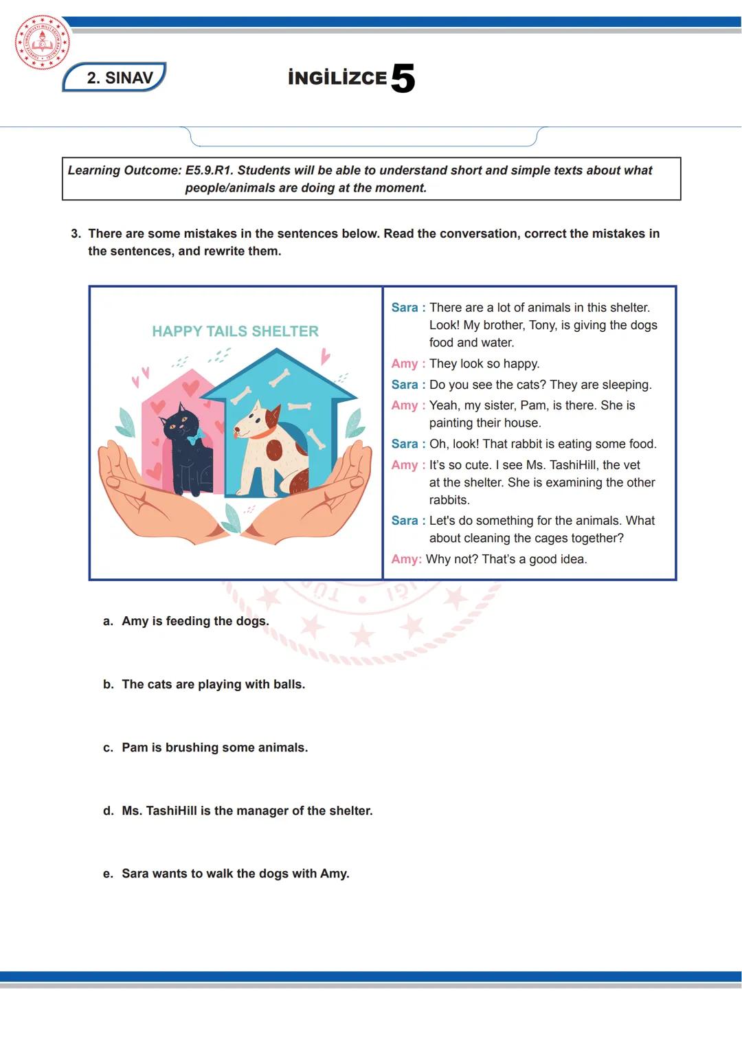 İNGİLİZCE 5
5. SINIF İNGİLİZCE DERSİ
2. DÖNEM 2. ORTAK YAZILI SENARYOLARINA YÖNELİK SORU ÖRNEKLERİ
Senaryolar, okul genelinde yapılacak orta