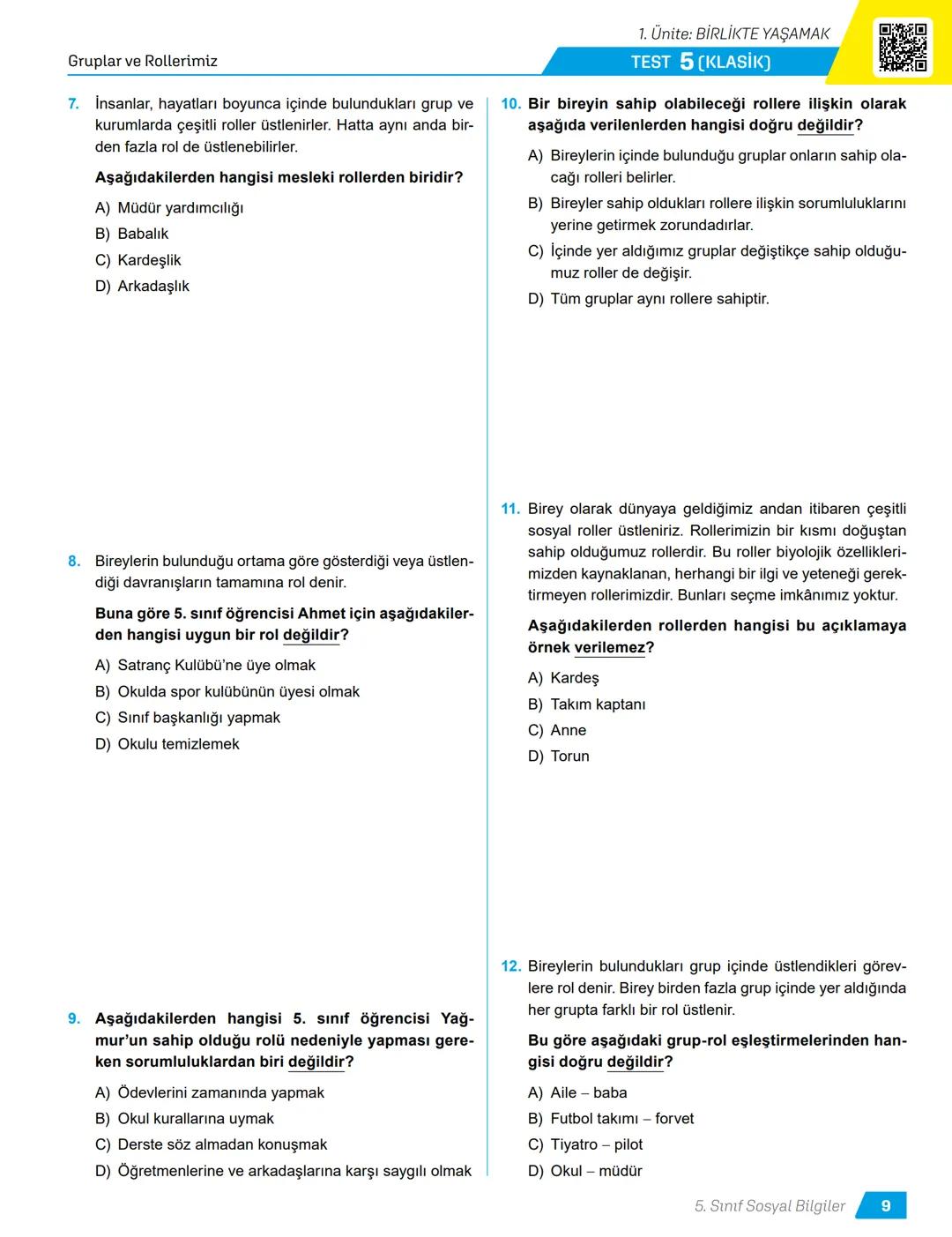 TÜRKİYE
YÜZYILI MAARİF
MODELİ
ORTAK YAZILI
SENARYO-
LARINA GÖRE
YAZILI
İÇİN KISA
CEVAPLAR
AKILLI
TAHTA
5.
SINIF
SÜREÇ
ODAKLI
Karekod Çözümlü
