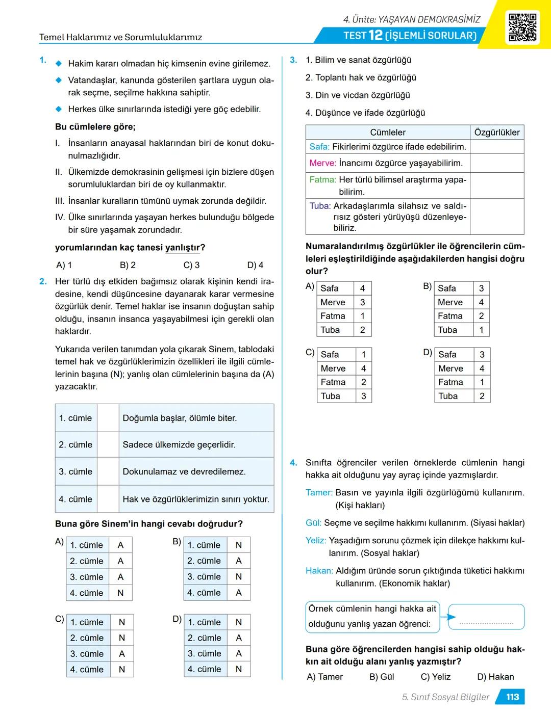 TÜRKİYE
YÜZYILI MAARİF
MODELİ
ORTAK YAZILI
SENARYO-
LARINA GÖRE
YAZILI
İÇİN KISA
CEVAPLAR
AKILLI
TAHTA
5.
SINIF
SÜREÇ
ODAKLI
Karekod Çözümlü