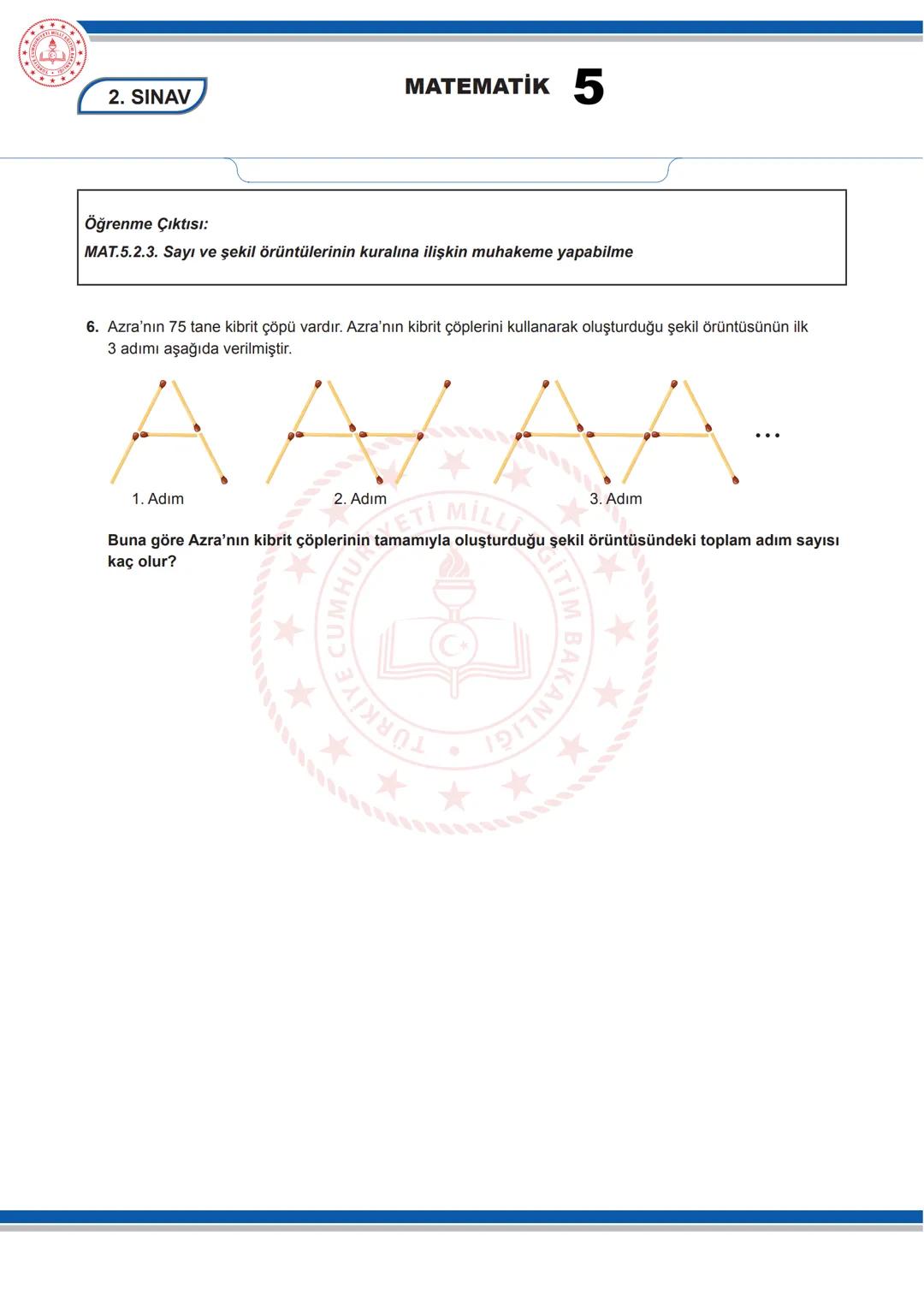 MATEMATİK 5
5. SINIF MATEMATİK DERSİ
2. DÖNEM 2. ORTAK YAZILI SENARYOLARINA YÖNELİK SORU ÖRNEKLERİ
Senaryolar, okul genelinde yapılacak orta