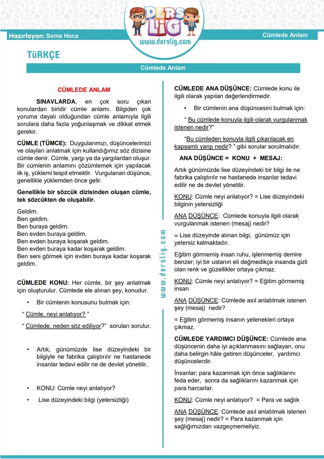 Hazırlayan: Sema Hoca
TÜRKÇE
DERS
LIG
Cümlede Anlam
www.derslig.com
CÜMLEDE ANLAM
Cümlede Anlam
SINAVLARDA, en çok soru çıkan
konulardan bir