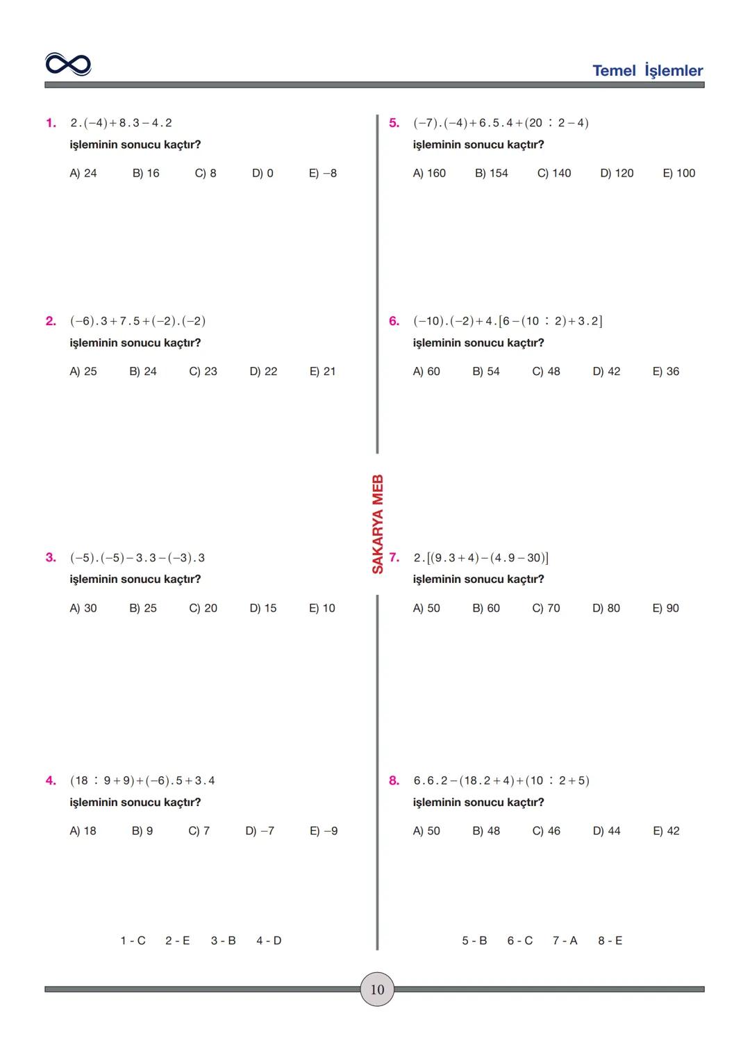 Versiyon: 2
Güncelleme Tarihi:
09.05.2024
TEMEL İŞLEMLER
Toplama - Çıkarma
✓ İşaretleri aynı olan sayılar toplanırken sayılar toplanır ve iş