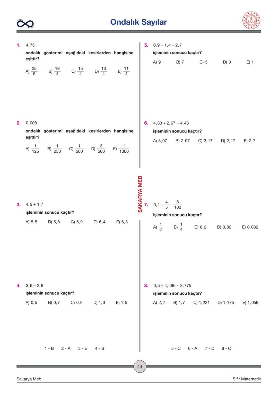Versiyon: 2
Güncelleme Tarihi:
09.05.2024
TEMEL İŞLEMLER
Toplama - Çıkarma
✓ İşaretleri aynı olan sayılar toplanırken sayılar toplanır ve iş