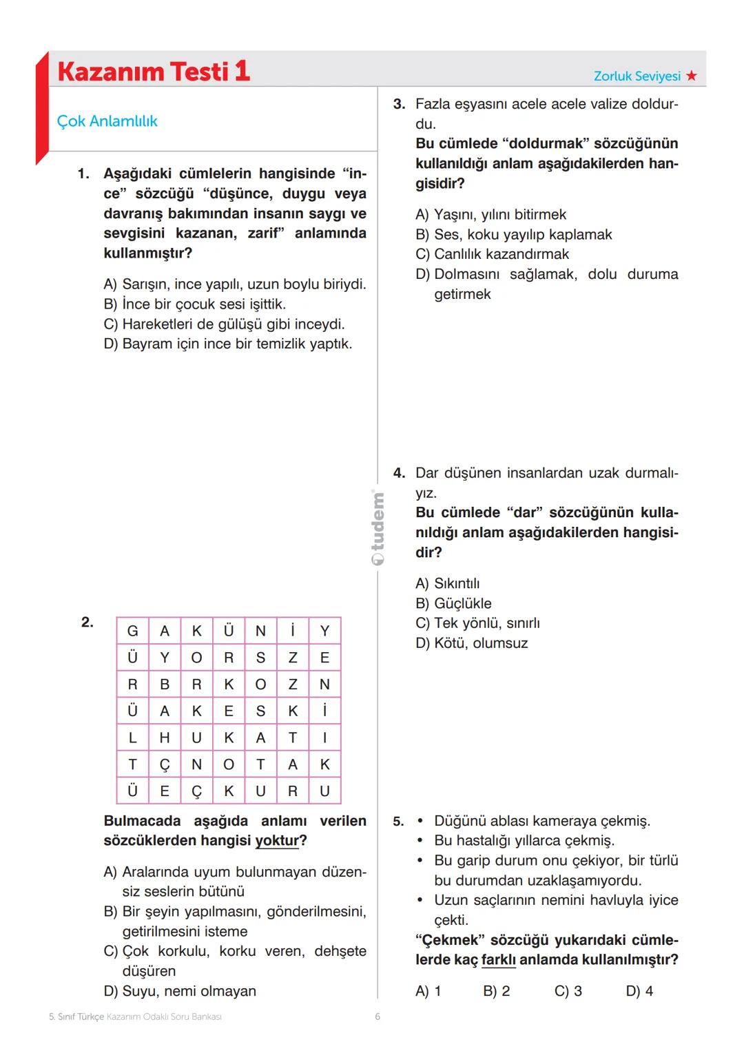 5. SINIF
TÜRKÇE
KAZANIM ODAKLI
SORU BANKASI
©Tudem Eğitim Hiz. San. ve Tic. A.Ş
1476/1 Sokak No: 10/51 Alsancak/Konak/İZMİR
Yazarlar: Tudem