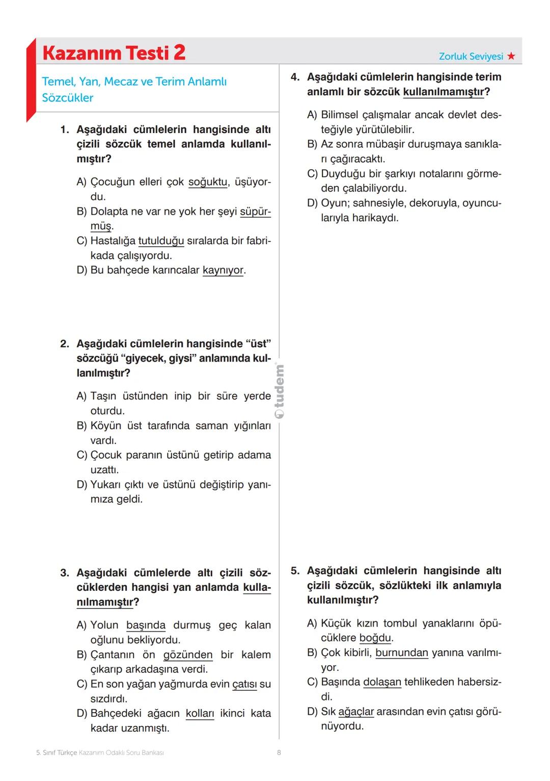 5. SINIF
TÜRKÇE
KAZANIM ODAKLI
SORU BANKASI
©Tudem Eğitim Hiz. San. ve Tic. A.Ş
1476/1 Sokak No: 10/51 Alsancak/Konak/İZMİR
Yazarlar: Tudem