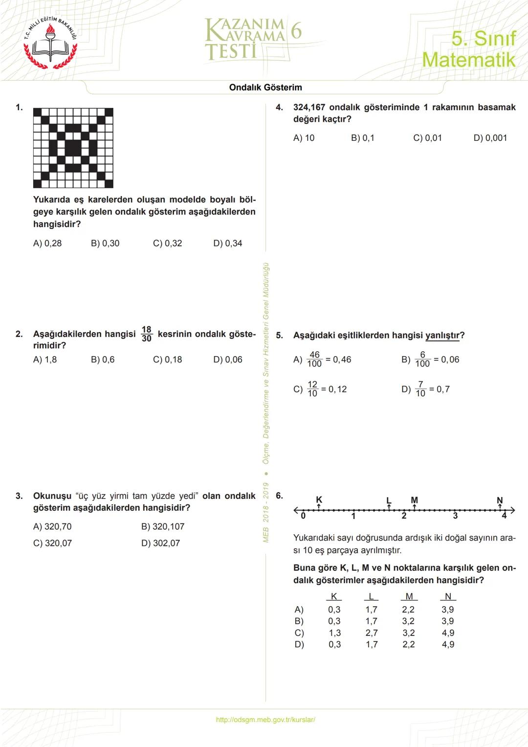 5
Sınıf
*****
*
RİYETİ MİLLİ EĞ
*
**
*
רופן
★
*
Matematik
Kazanım Kavrama
Testleri
KERIMHОСА
ortaokul matematik kaynak sitesi
www.kerimh