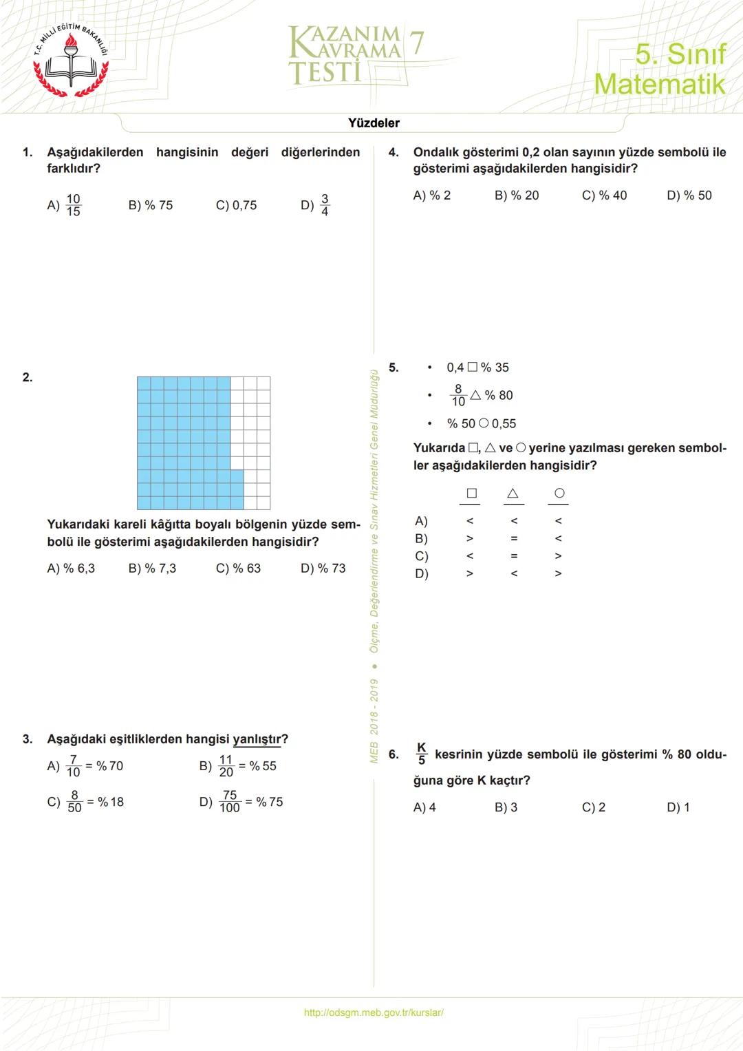 5
Sınıf
*****
*
RİYETİ MİLLİ EĞ
*
**
*
רופן
★
*
Matematik
Kazanım Kavrama
Testleri
KERIMHОСА
ortaokul matematik kaynak sitesi
www.kerimh