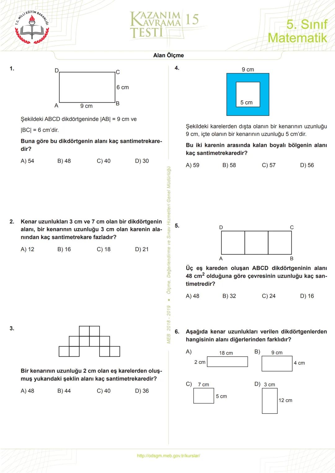 5
Sınıf
*****
*
RİYETİ MİLLİ EĞ
*
**
*
רופן
★
*
Matematik
Kazanım Kavrama
Testleri
KERIMHОСА
ortaokul matematik kaynak sitesi
www.kerimh