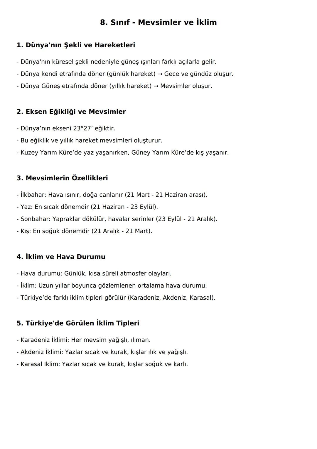 8. Sınıf - Mevsimler ve İklim
1. Dünya'nın Şekli ve Hareketleri
- Dünya'nın küresel şekli nedeniyle güneş ışınları farklı açılarla gelir.
-
