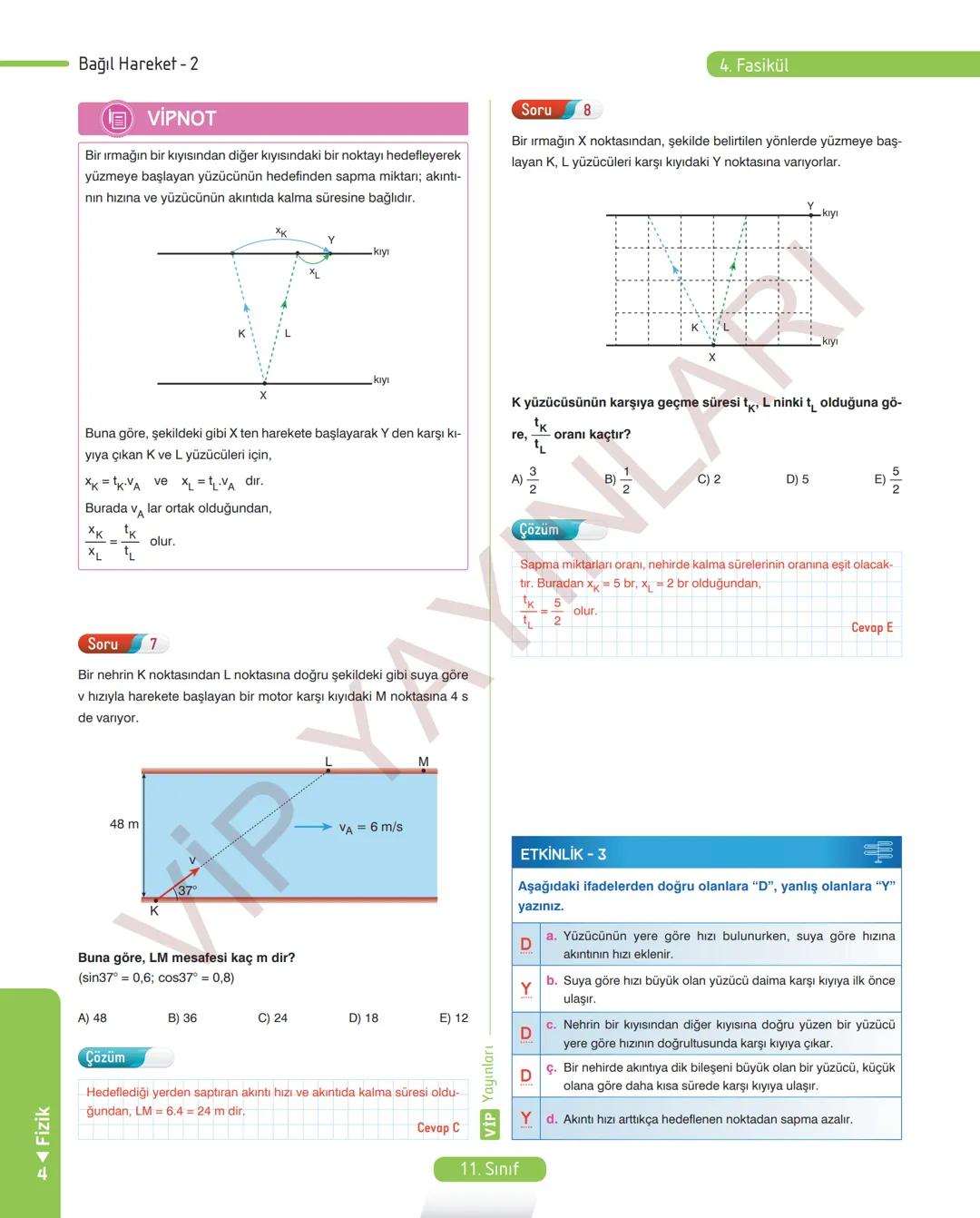 38
FASİKÜL
11.
SINIF
FİZİK
ANLATIM FASİKÜLÜ
Vip
YAYINLARI
Kavrama Testleri
Etkinlikler
Tarama Testleri
Çözümlü Örnek
Sorular
Maddeleştirilmi
