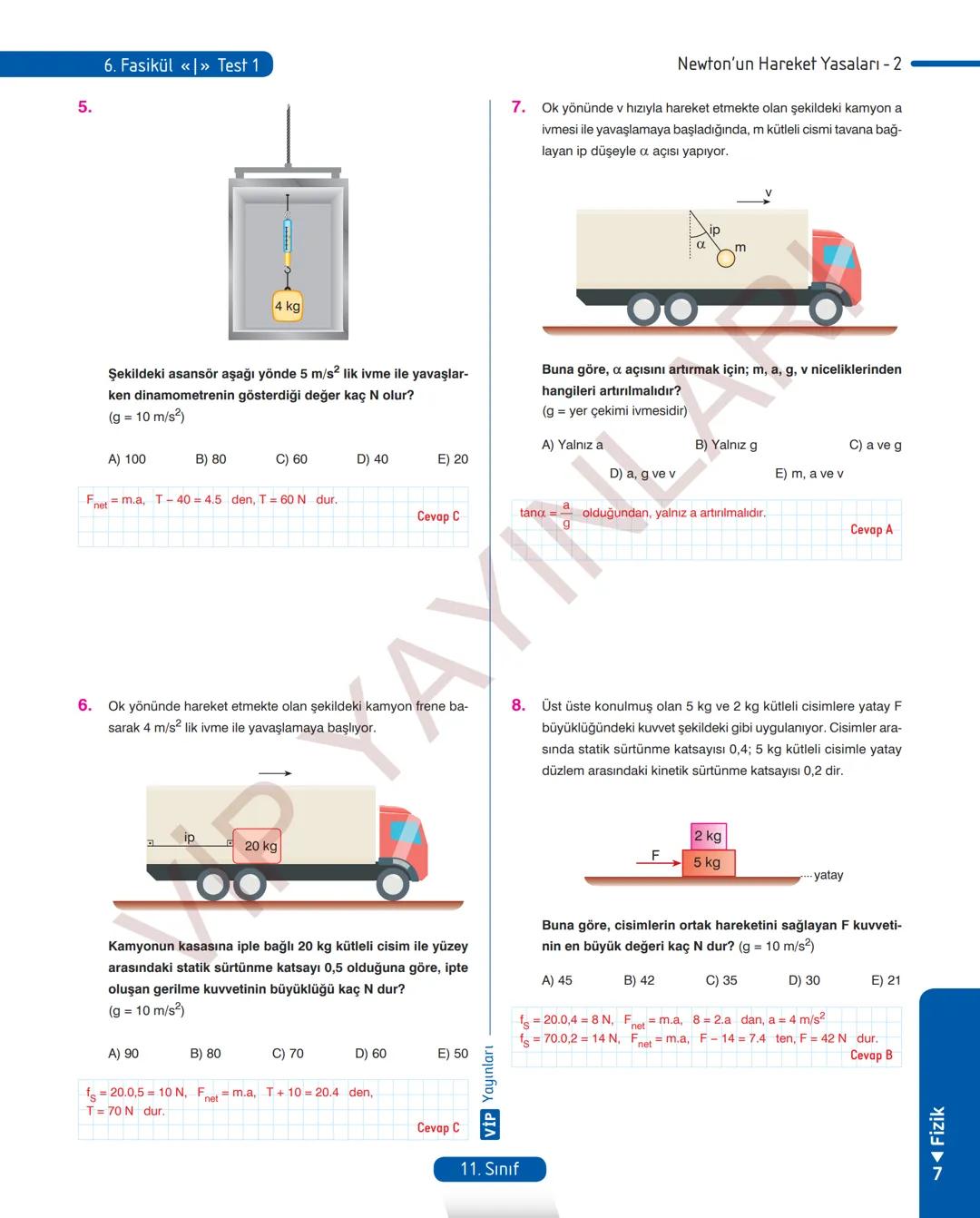 38
FASİKÜL
11.
SINIF
FİZİK
ANLATIM FASİKÜLÜ
Vip
YAYINLARI
Kavrama Testleri
Etkinlikler
Tarama Testleri
Çözümlü Örnek
Sorular
Maddeleştirilmi