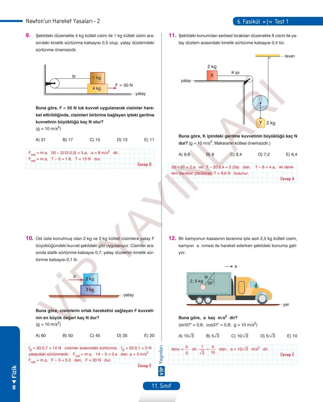 38
FASİKÜL
11.
SINIF
FİZİK
ANLATIM FASİKÜLÜ
Vip
YAYINLARI
Kavrama Testleri
Etkinlikler
Tarama Testleri
Çözümlü Örnek
Sorular
Maddeleştirilmi
