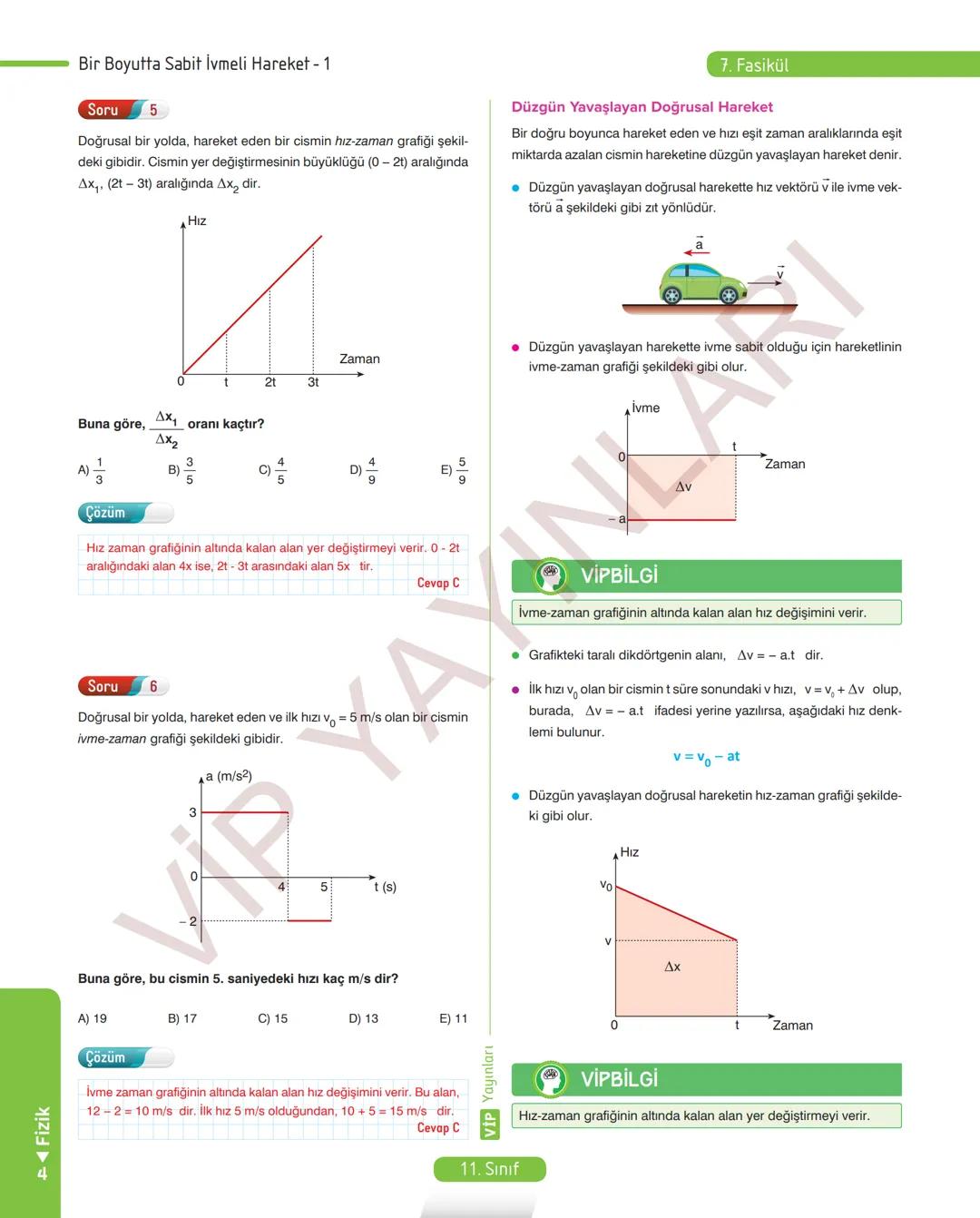 38
FASİKÜL
11.
SINIF
FİZİK
ANLATIM FASİKÜLÜ
Vip
YAYINLARI
Kavrama Testleri
Etkinlikler
Tarama Testleri
Çözümlü Örnek
Sorular
Maddeleştirilmi