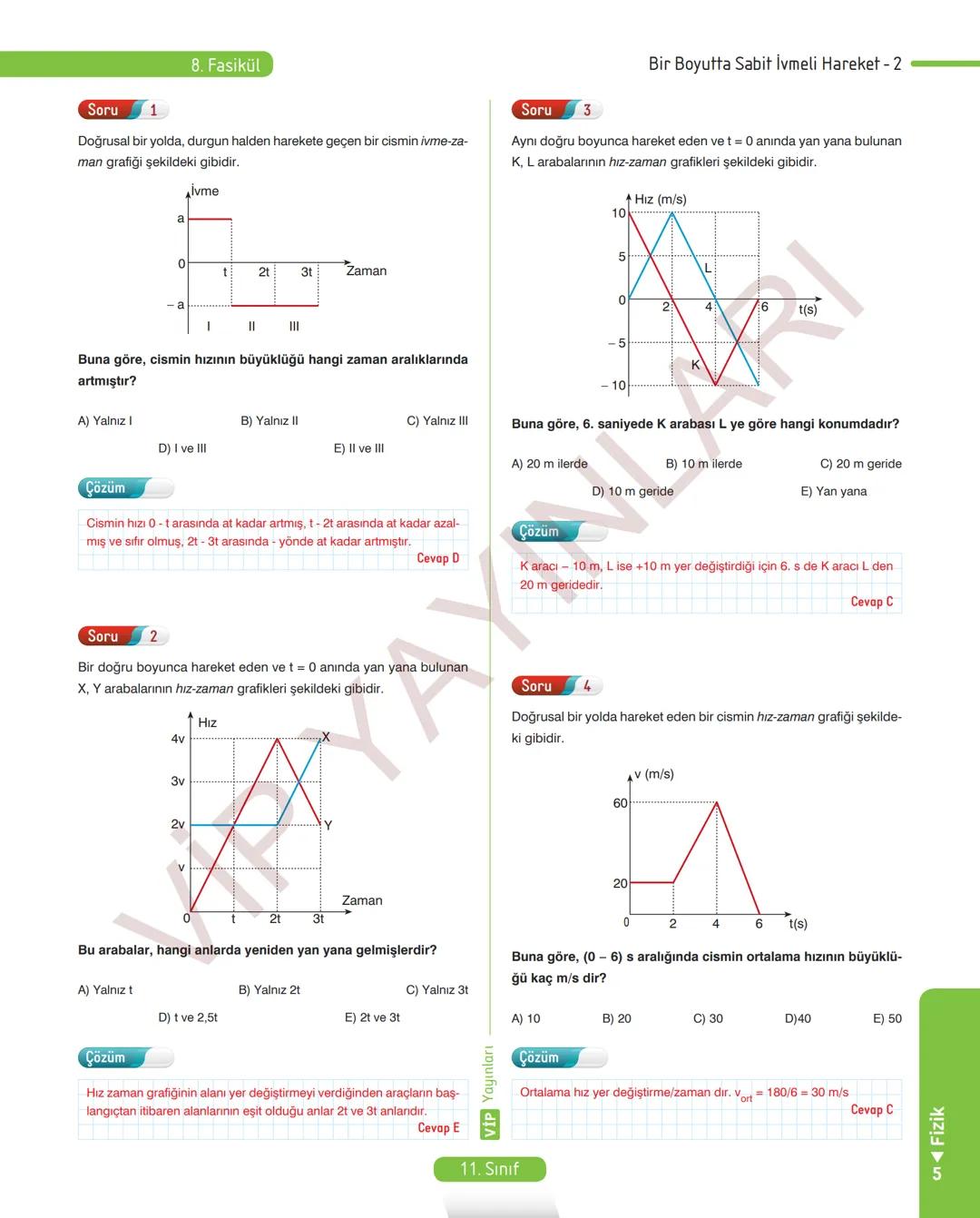 38
FASİKÜL
11.
SINIF
FİZİK
ANLATIM FASİKÜLÜ
Vip
YAYINLARI
Kavrama Testleri
Etkinlikler
Tarama Testleri
Çözümlü Örnek
Sorular
Maddeleştirilmi