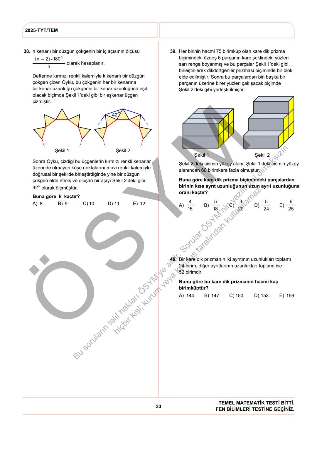 ÖSYM
T.C. Ölçme, Seçme ve Yerleştirme Merkezi
YÜKSEKÖĞRETİM KURUMLARI SINAVI
TEMEL YETERLİLİK TESTİ
(2025-TYT)
21 HAZİRAN 2025 CUMARTESİ
Bu