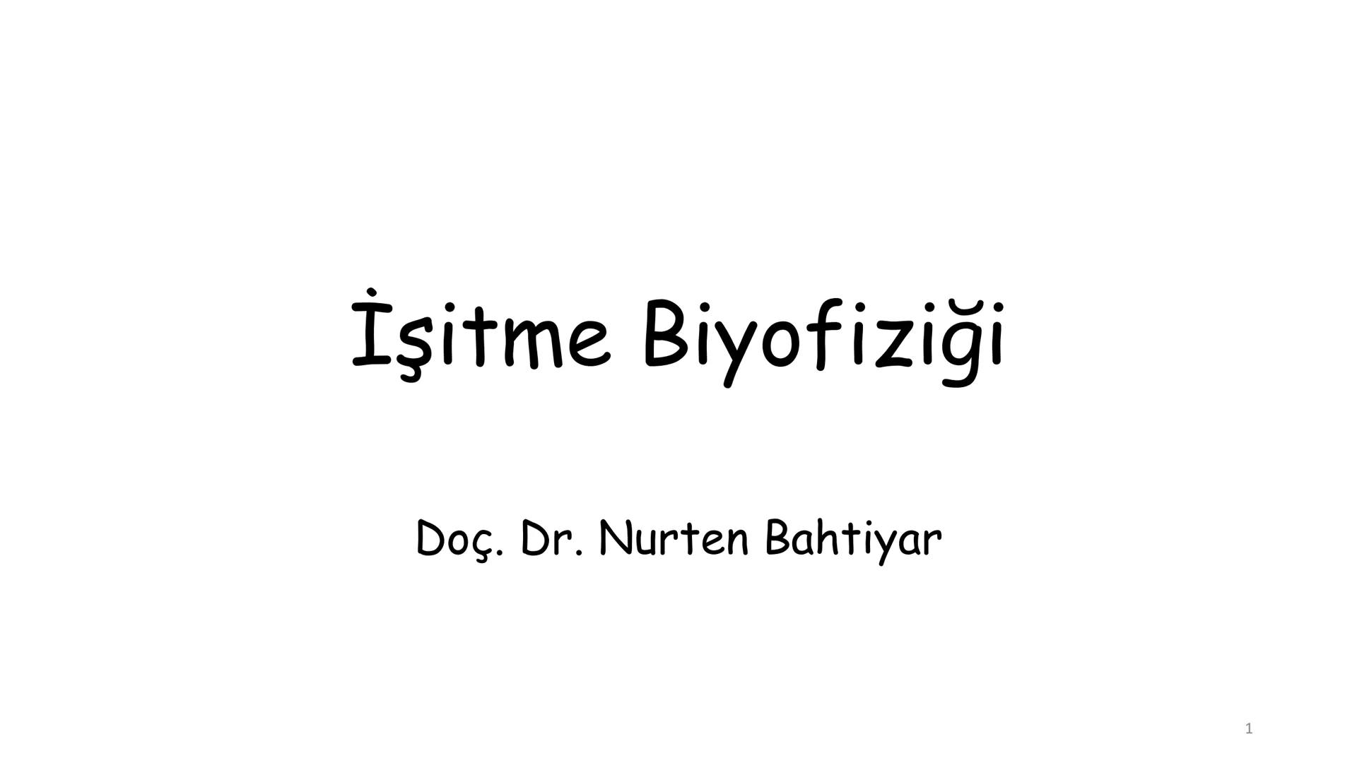 # BİYOFİZİĞE GİRİŞ
Doç. Dr. Nurten Bahtiyar Canlı varlıkların yapı ve işlevleri, tek bir disiplinin
içinden çıkamayacağı kadar karmaşıktır.